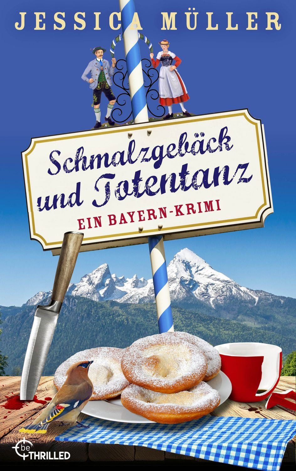 Schmalzgebäck und Totentanz / Jessica Müller, Ein bayrischer Regionalkrimi voller Humor und Spannung