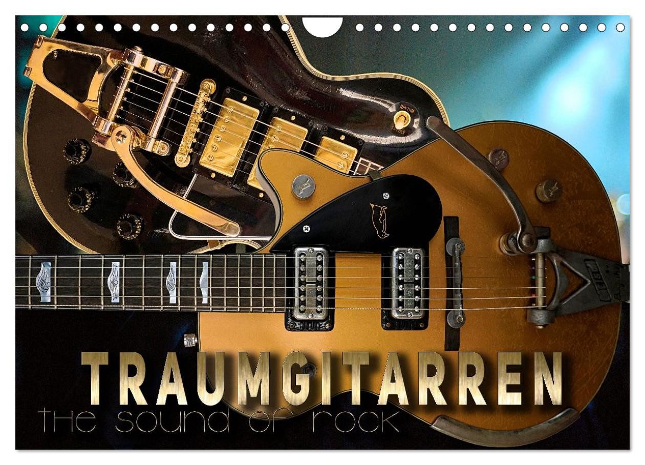 CALVENDO Wandkalender Traumgitarren - the Sound of Rock (Wandkalender 2027 DIN A4 quer), CAL