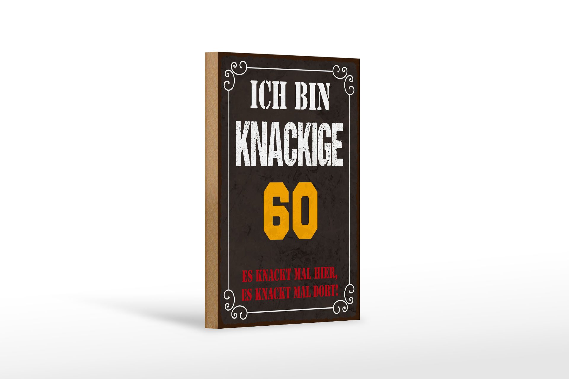 Holzbild Spruch 12x18 cm Ich bin knackige 60 es knackt mal hier