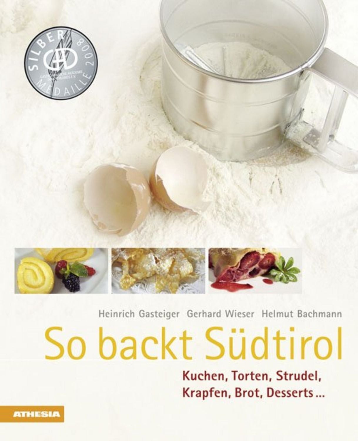 So backt Südtirol / Heinrich Gasteiger, Gerhard Wieser, Helmut Bachmann
