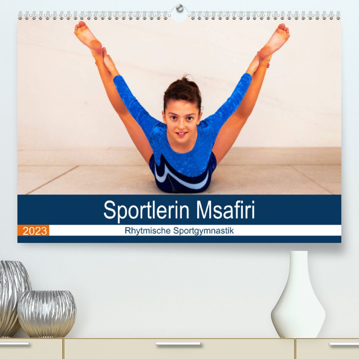 CALVENDO Wandkalender Rhythmische Sportgymnastik (Premium, hochwertiger DIN A2 Wandkalender 2023, Kunstdruck in Hochglanz)