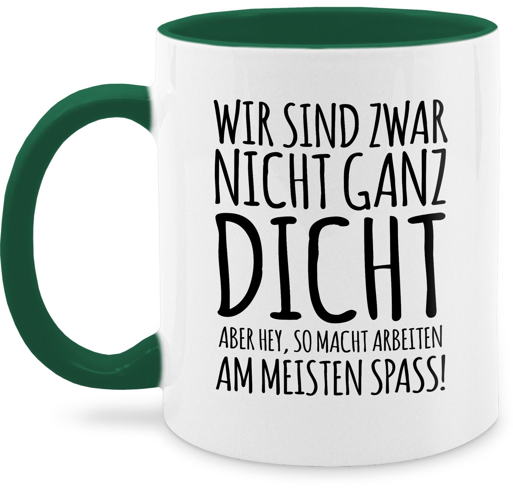 Shirtracer Tasse Nicht ganz dicht - Geschenk Arbeits-Kollegen Kollegin, Keramik, Statement 3 Petrolgrün