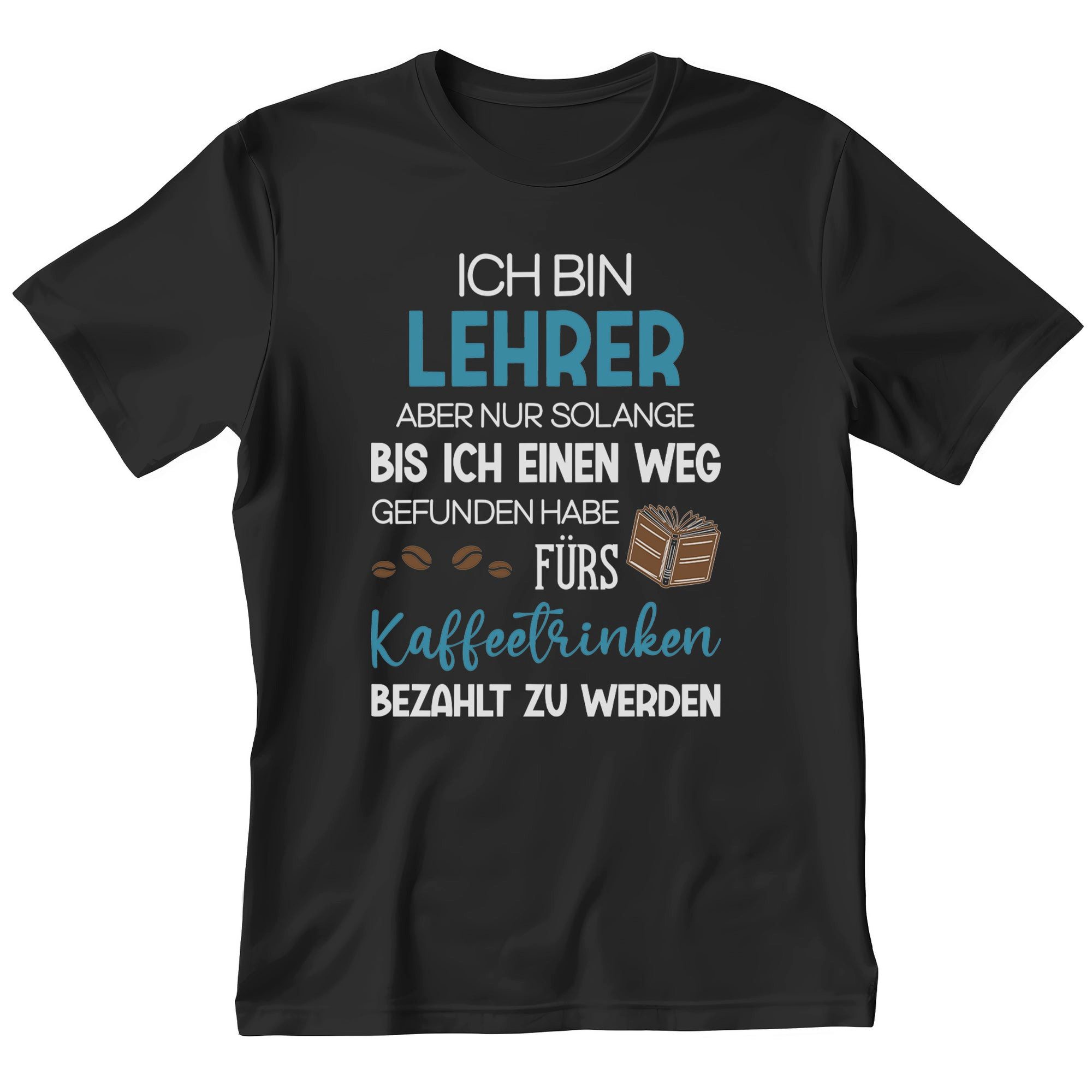 T-Shirt Lehrer Geschenk Männer Spruch Beruf Studium Abschluss