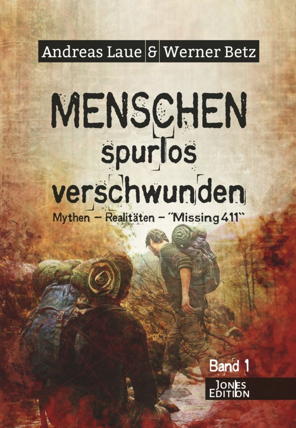 Menschen - spurlos verschwunden / Andreas Laue, Werner Betz