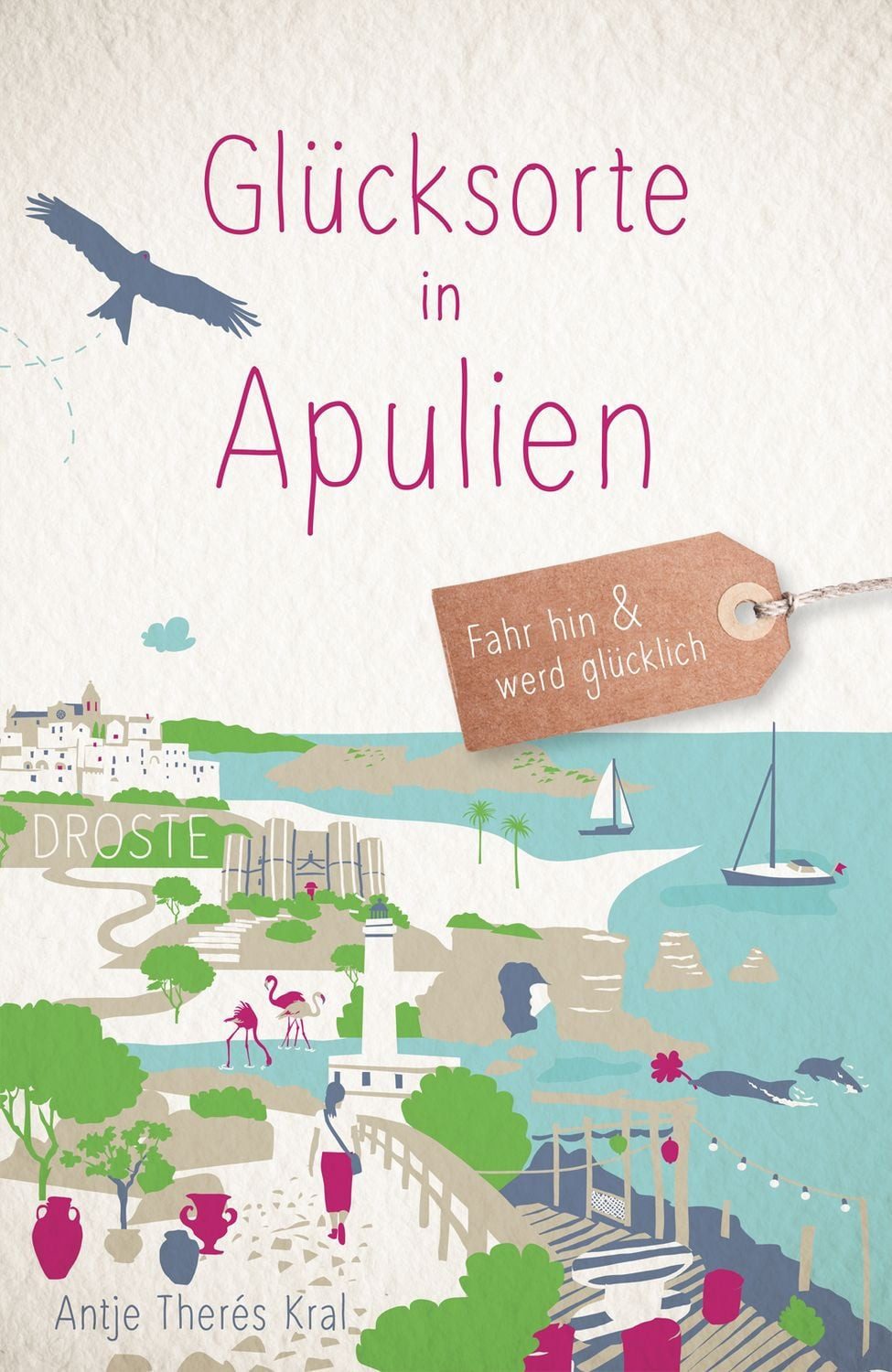 Glücksorte in Apulien / Antje Therés Kral