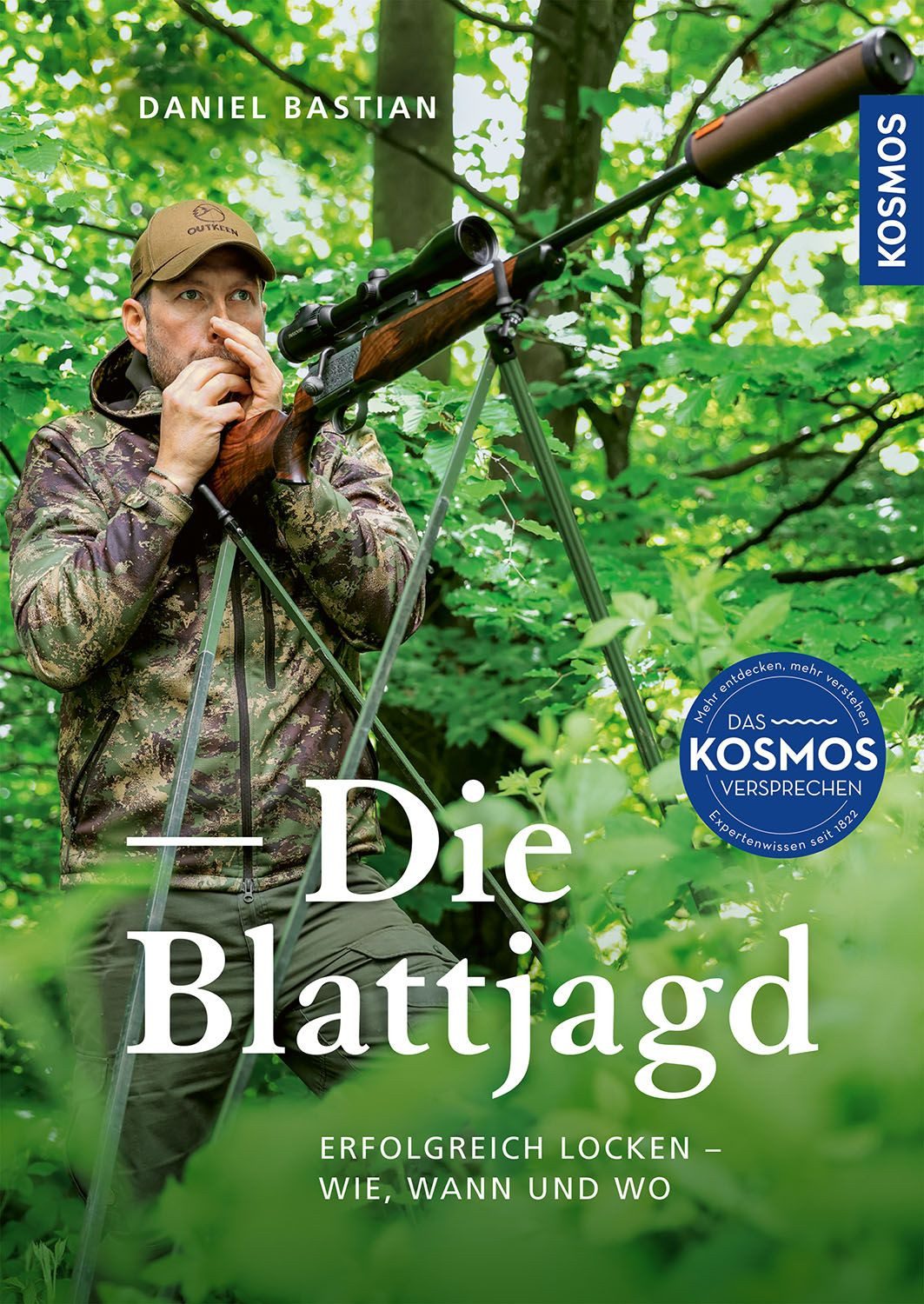 Die Blattjagd / Daniel Bastian, Erfolgreich locken - wie, wann und wo; spannende Jagd auf den Rehbock in der Brunftzeit; Tipps & Tricks für die Lockjagd auf Rehwild