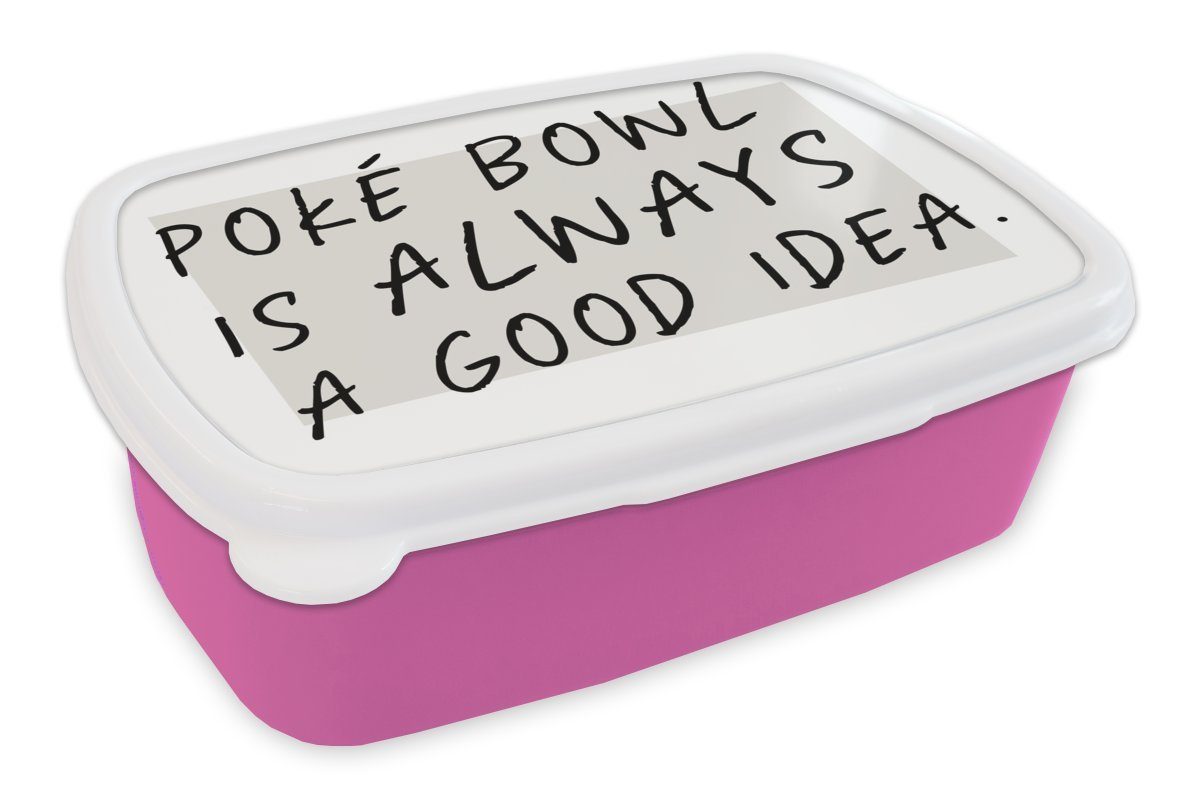 MuchoWow Lunchbox Zitate - Essen - Sprichwörter - Poké Bowl ist immer eine gute Idee, Kunststoff, (2-tlg), Brotbox für Erwachsene, Brotdose Kinder, Snackbox, Mädchen, Kunststoff rosa