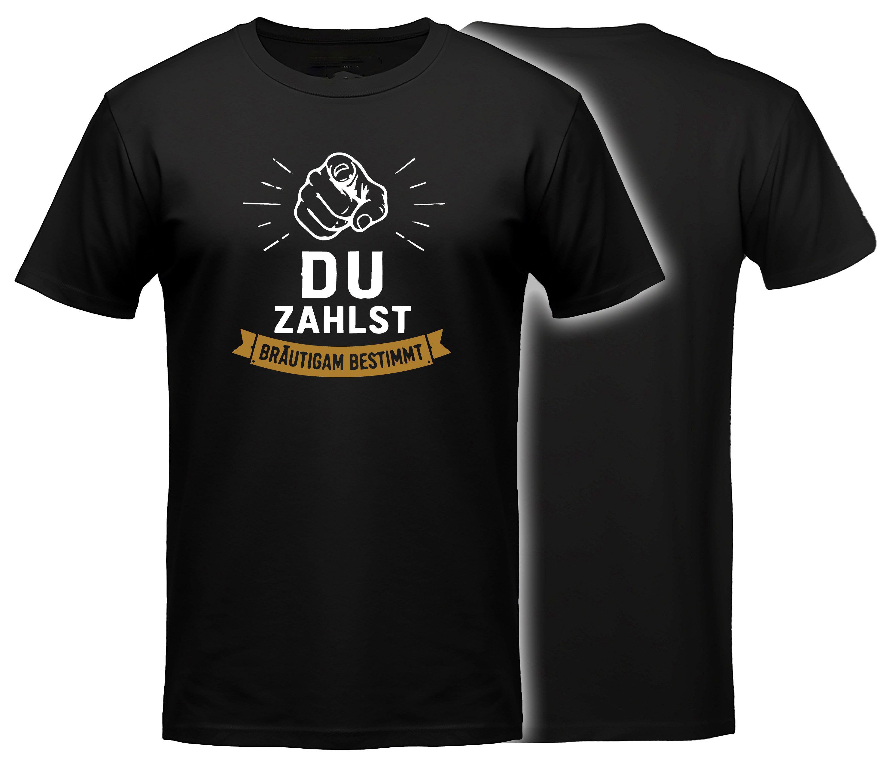 MyDesign24 T-Shirt JGA Shirt - Jungesellenabschied T-Shirt - Du Zahlst Kurzarm T-Shirt schwarz Regular Fit Gr.L i887