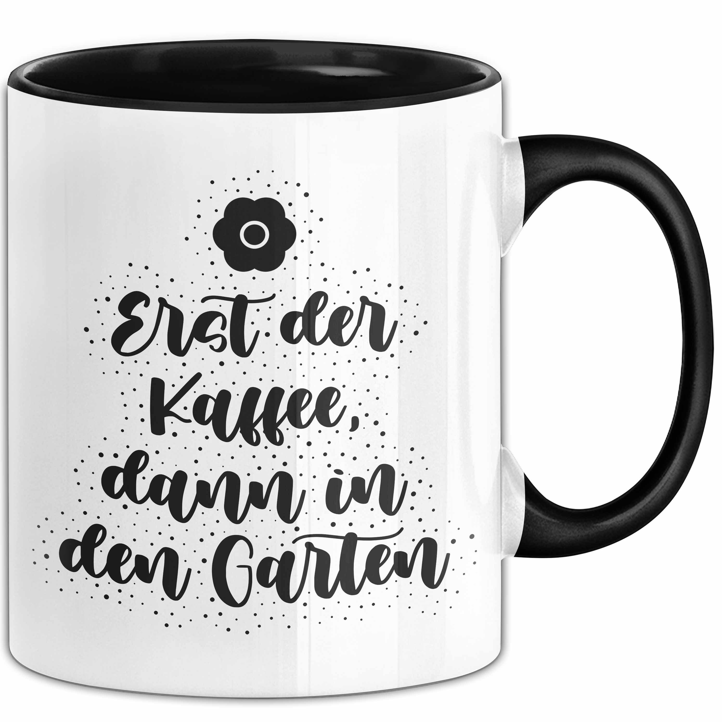 Trendation Tasse Erst der Kaffee, dann in den Garten Tasse Geschenk Gartenliebhaber, Keramik