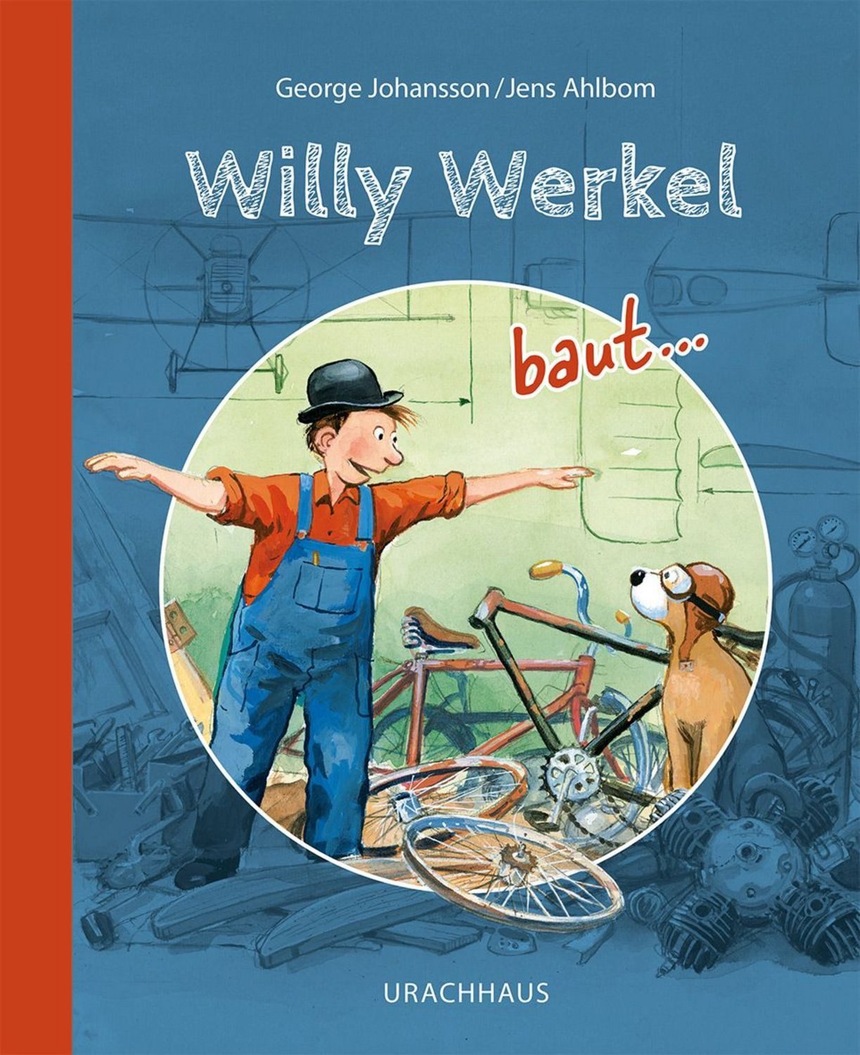 Willy Werkel baut ... / George Johansson