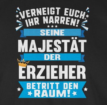 Shirtracer T-Shirt Seine Majestät der Erzieher Beruf und Job Geschenke