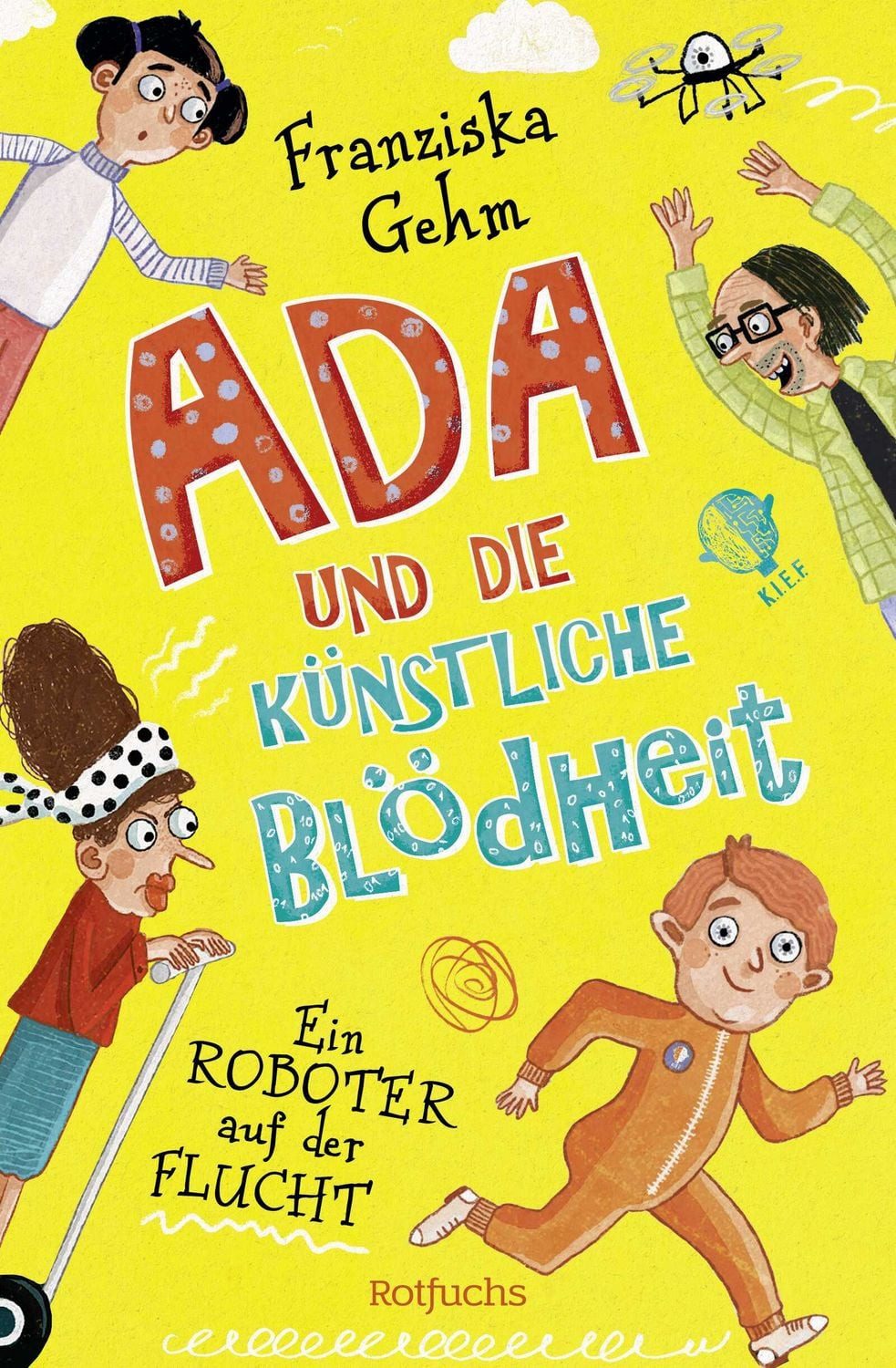 Ada und die Künstliche Blödheit – Ein Roboter auf der Flucht / Franziska Gehm, Lustige Kinderbuchreihe ab 10 Jahren