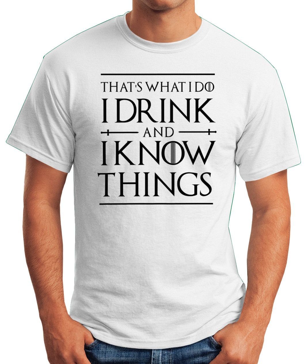 Spruch do Herren that's Moonworks® drink T-Shirt Print what know mit I things i i and MoonWorks Print-Shirt