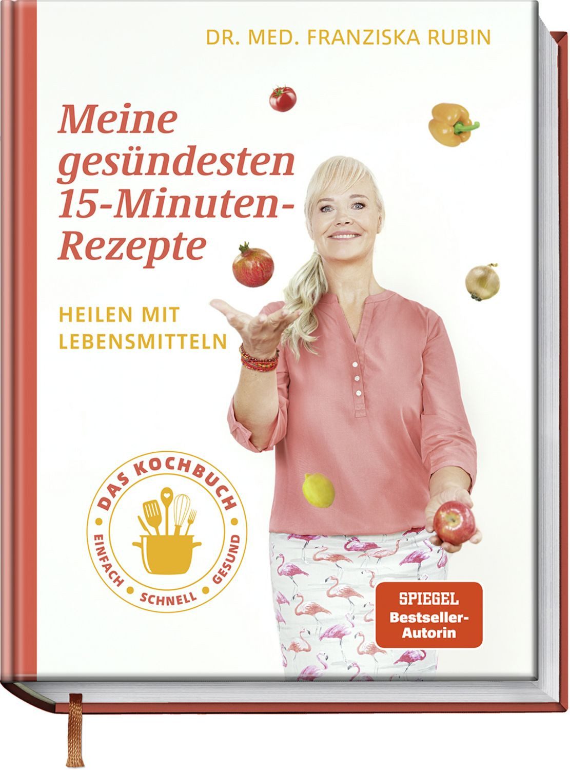 Meine gesündesten 15-Minuten-Rezepte / Franziska Rubin, Gudrun Strigin, Bettina Matthaei