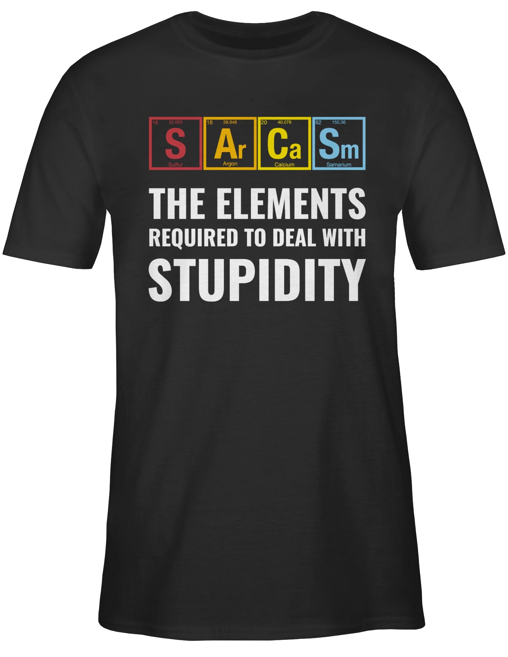 - required T-Shirt Sarcasm Shirtracer the Geschenke with to deal stupidity Schwarz 01 elements Nerd
