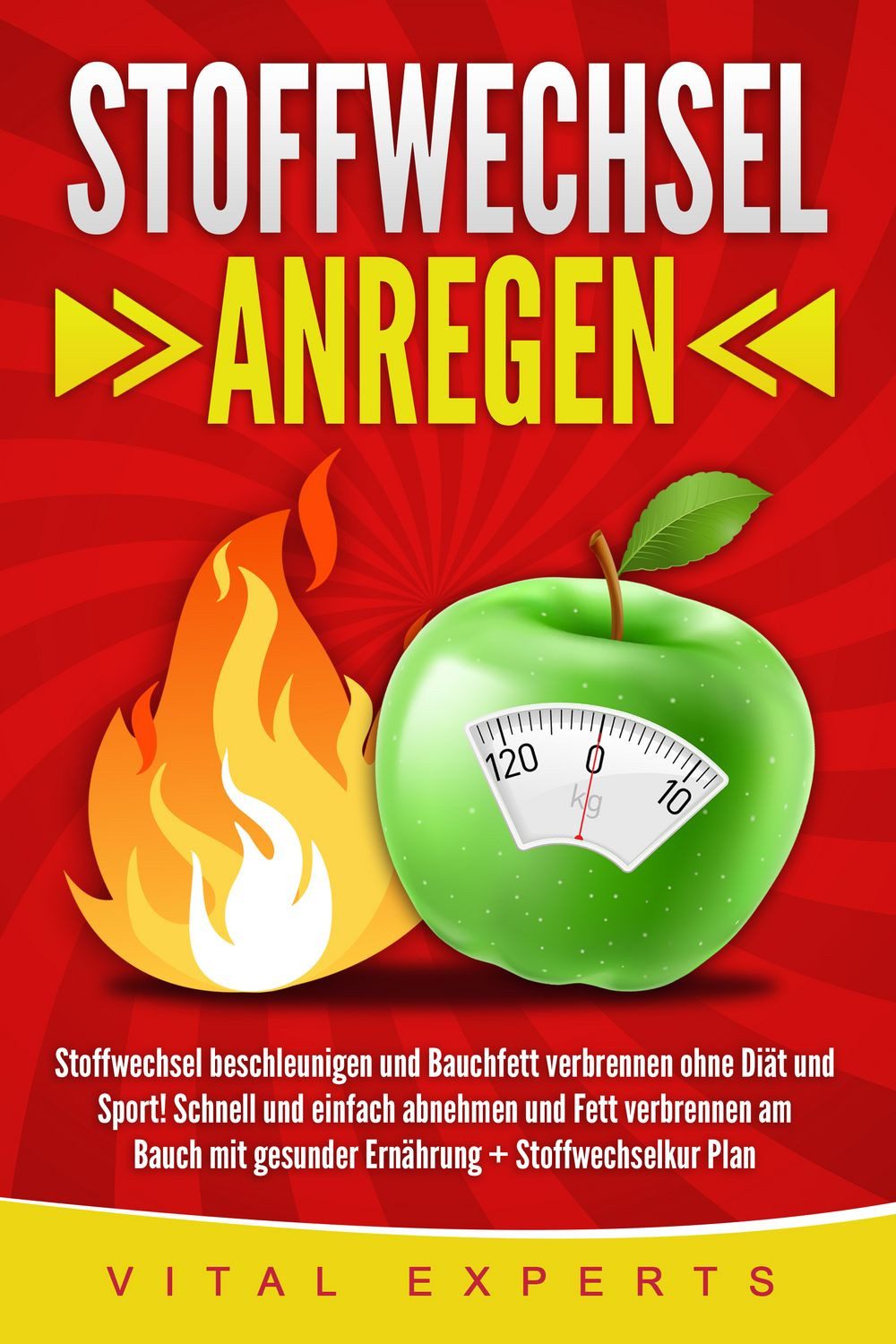 Stoffwechsel anregen: Stoffwechsel beschleunigen und Bauchfett verbren / Vital Experts