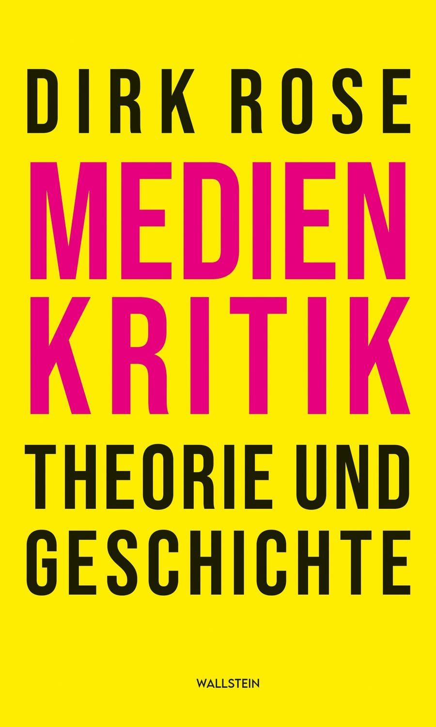 Medienkritik – Theorie und Geschichte / Dirk Rose, X