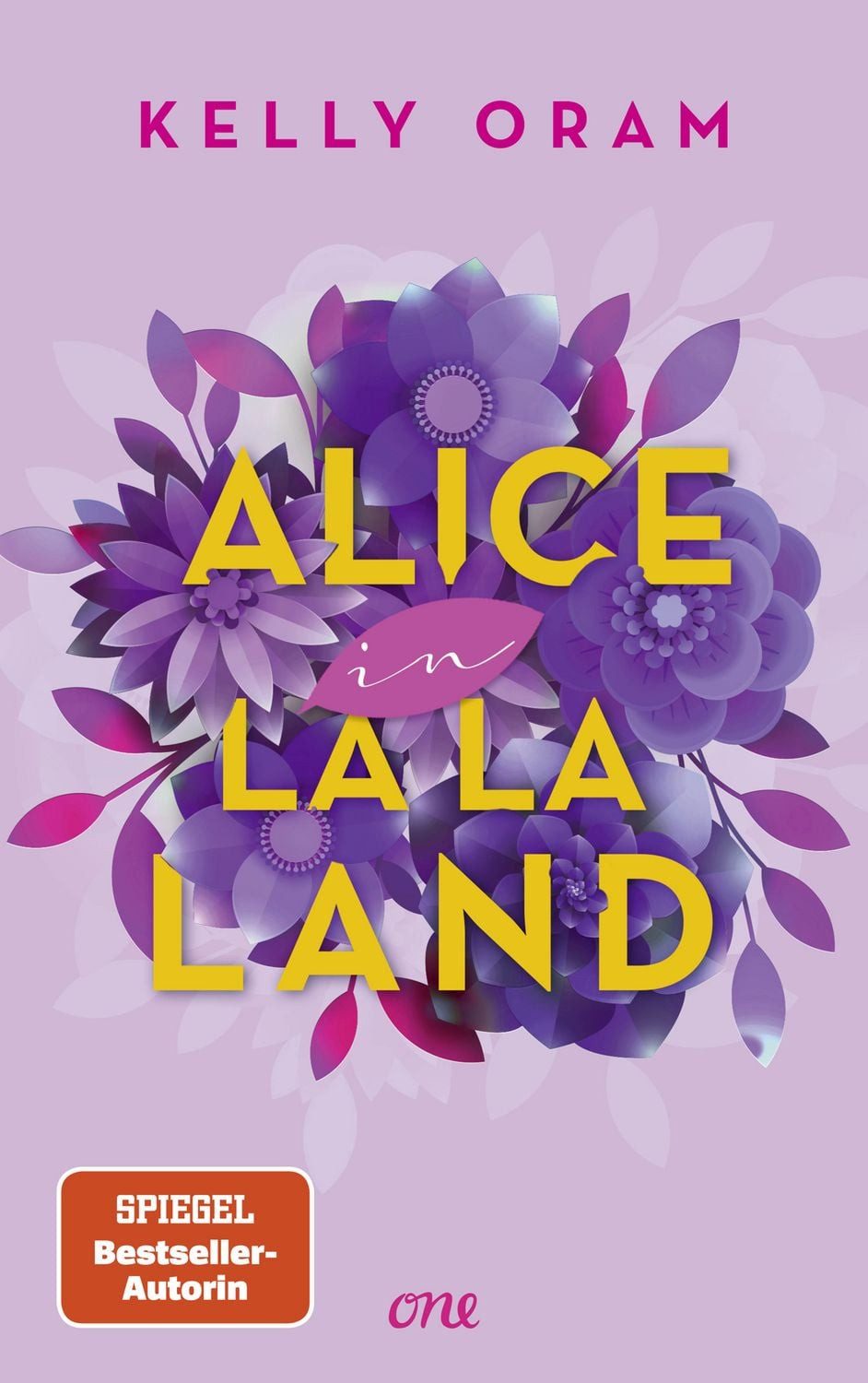 Alice in La La Land / Kelly Oram, Neues aus dem Cinder & Ella-Universum: Eine Fake Dating-Romance mitten in Hollywood