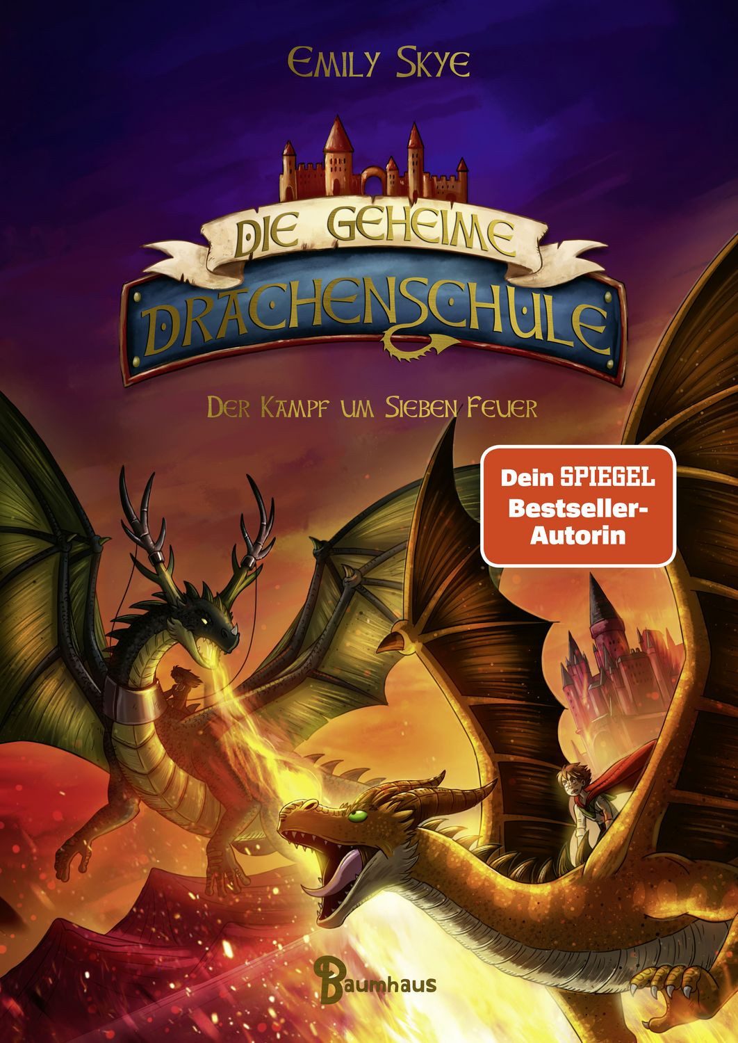 Die geheime Drachenschule - Der Kampf um Sieben Feuer / Emily Skye, Band 7