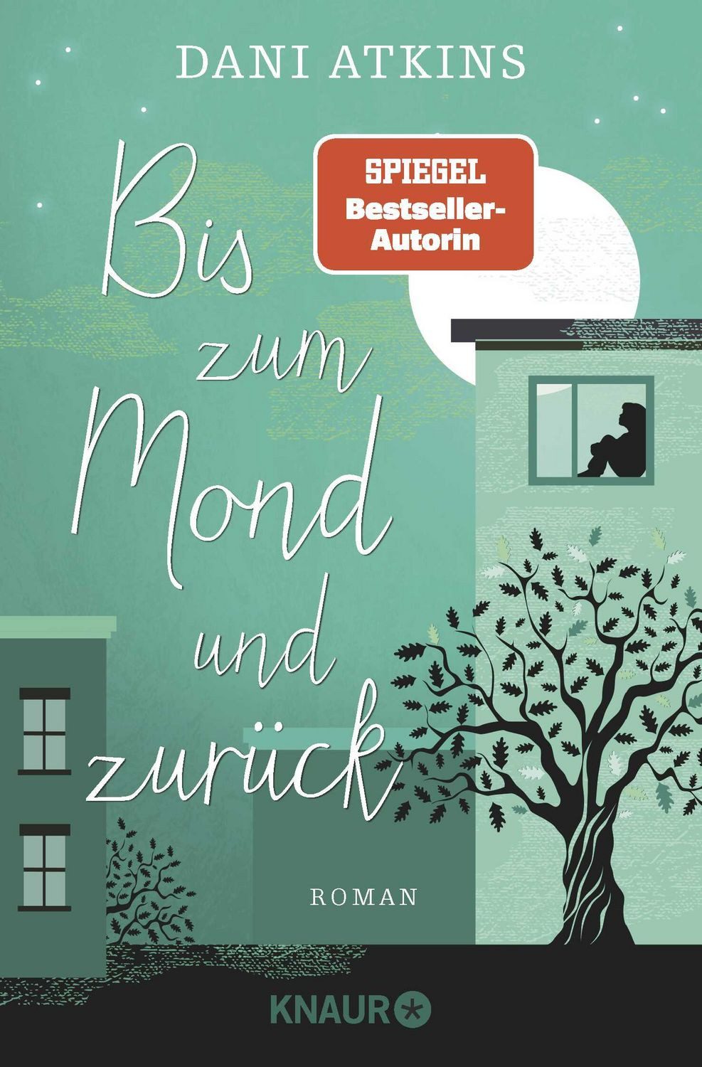 Bis zum Mond und zurück / Dani Atkins, Roman, Wenn eine Geschichte endet, beginnen woanders vier neue - ein bittersüßer Liebesroman von SPIEGEL-Bestseller-Autorin Dani Atkins, SPIEGEL-Bestseller