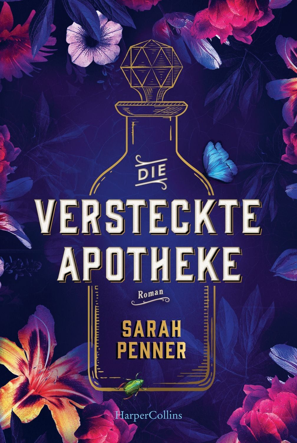 Die versteckte Apotheke / Sarah Penner, Roman, Der New York Times Top Ten Bestseller über Gift, Rache und einen geheimen Frauenbund