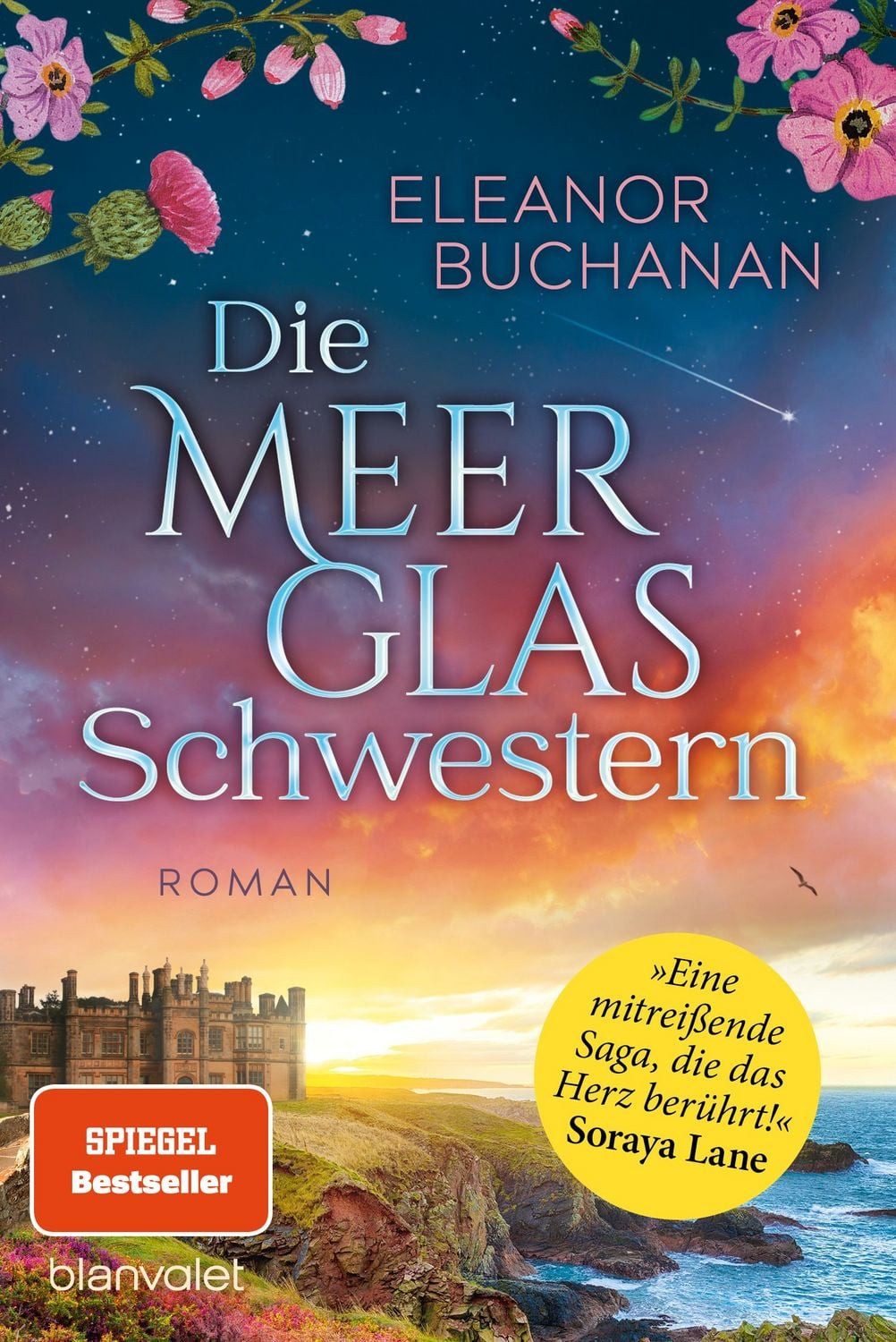 Die Meerglas-Schwestern / Eleanor Buchanan, Roman - Der Auftakt der farbenprächtigen Familiengeheimnis-Saga!