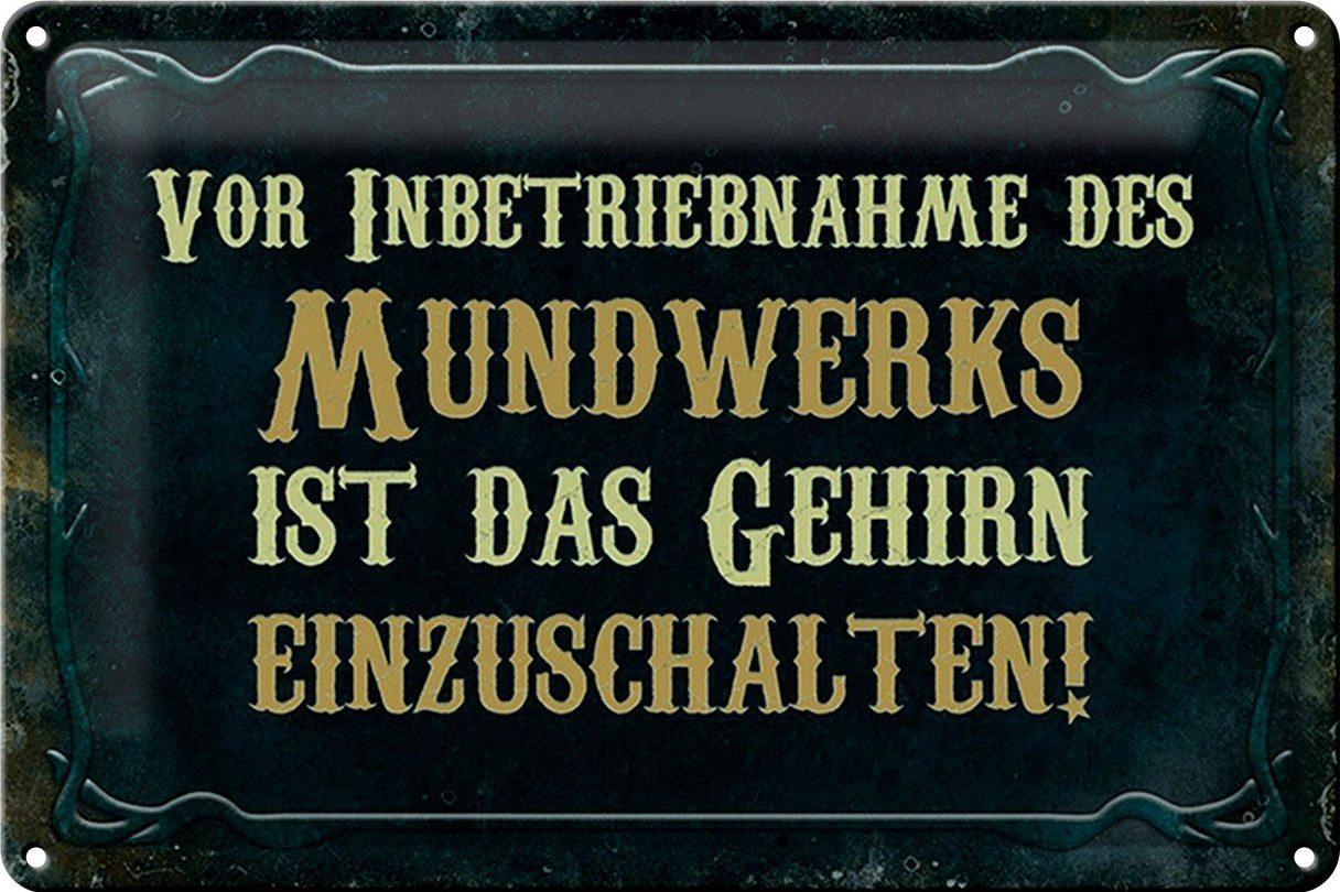 Metallschild Spruch 30x20cm vor Inbetriebnahme des Mundwerks
