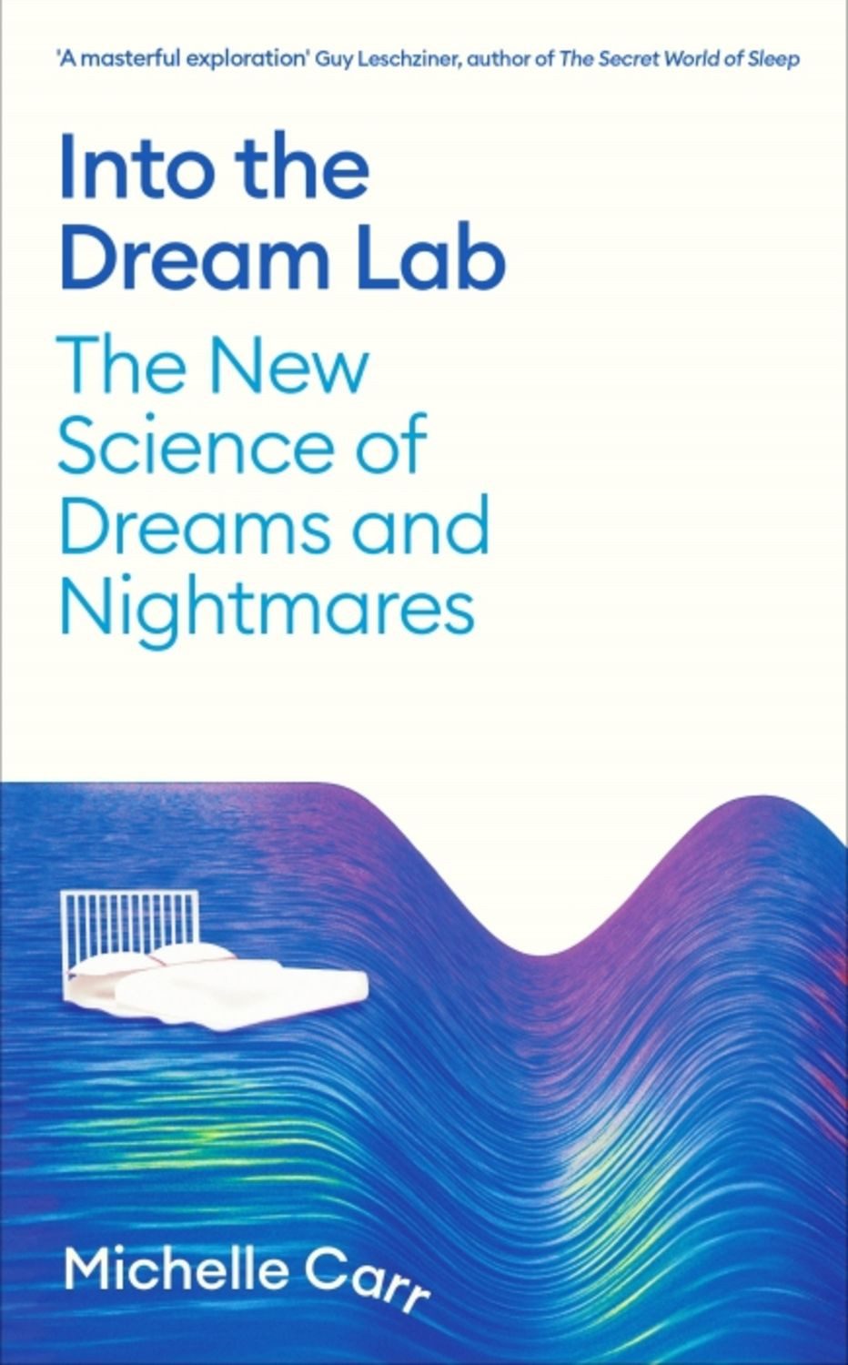 Into the Dream Lab / Michelle Carr