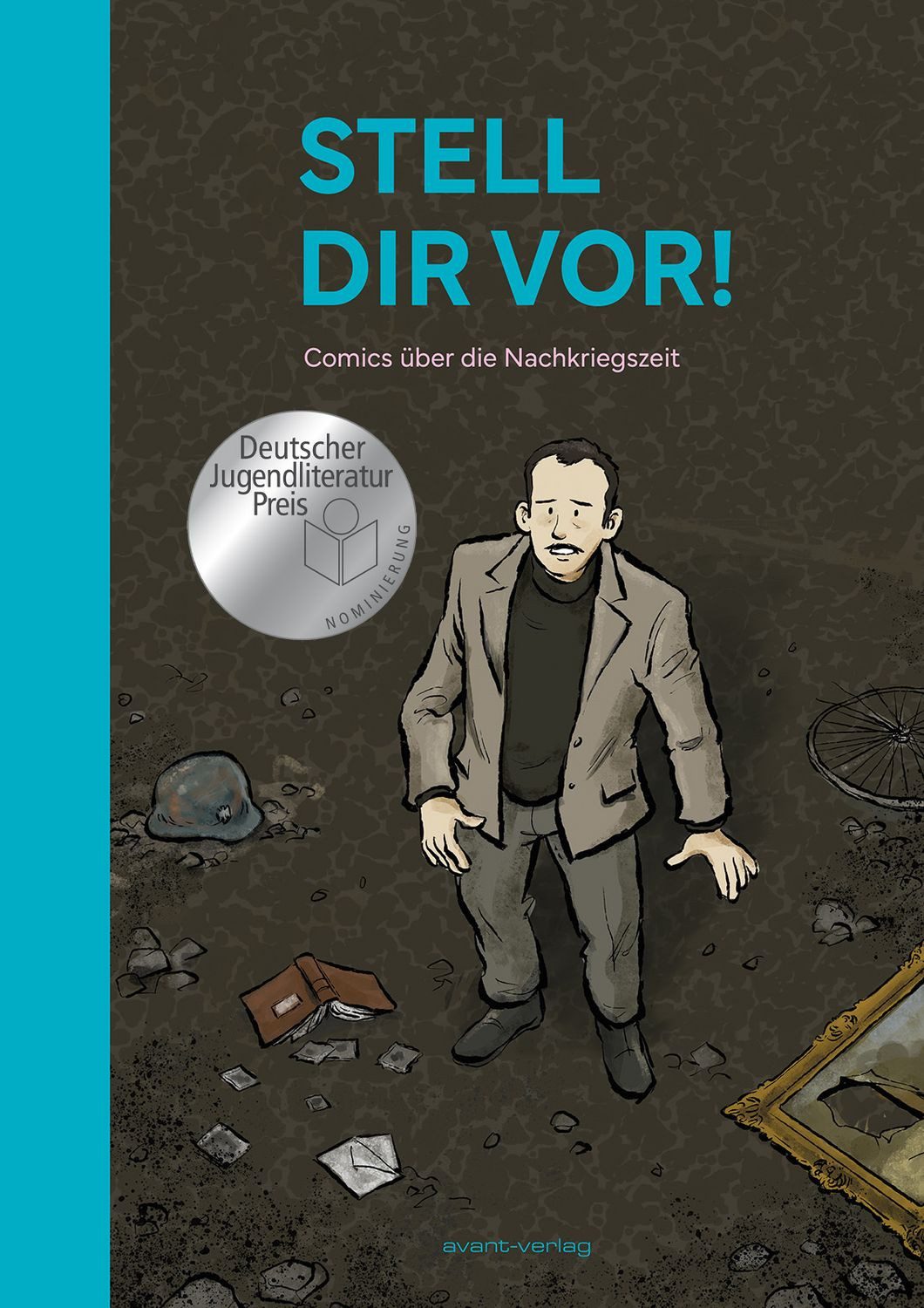 Stell dir vor! / Julia Bernhard, Tobi Dahmen, Melanie Garanin, Mikael Ross, Volker Schmitt, Nominiert für: Deutscher Jugendliteraturpreis