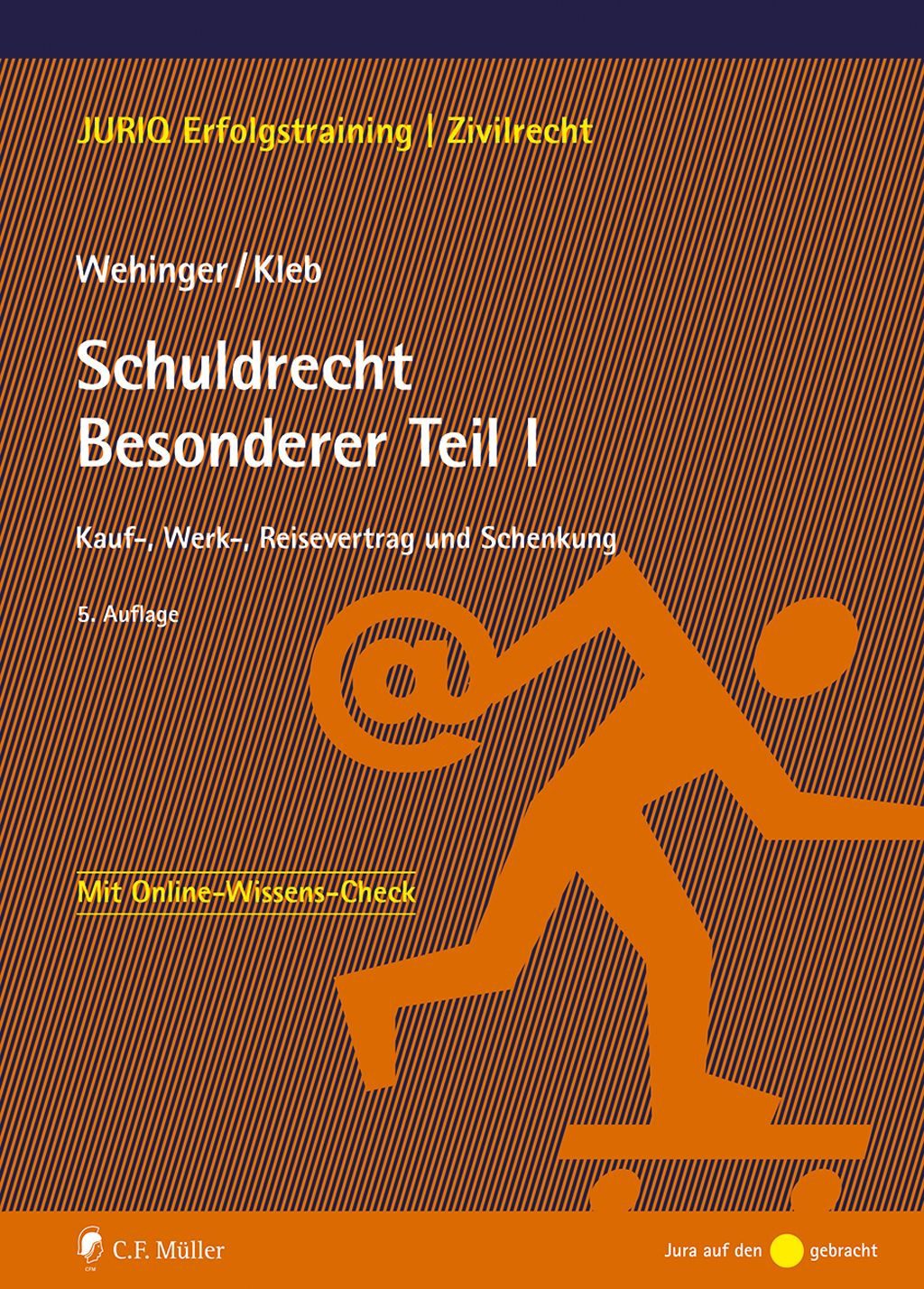 Schuldrecht Besonderer Teil I / Achim Wehinger, Tomasz Kleb, Kauf-, Werk-, Reisevertrag und Schenkung