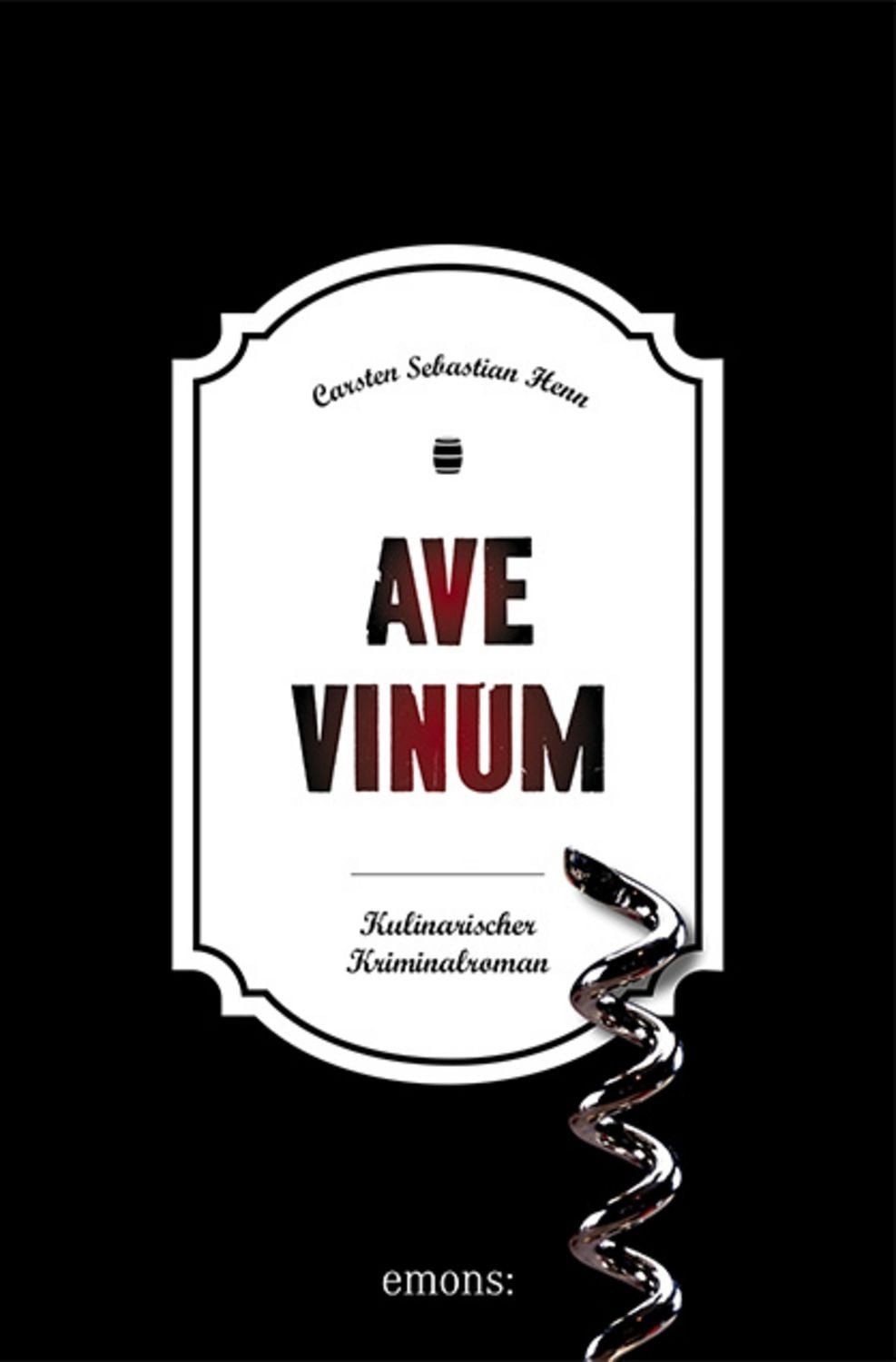 Ave Vinum / Carsten Sebastian Henn