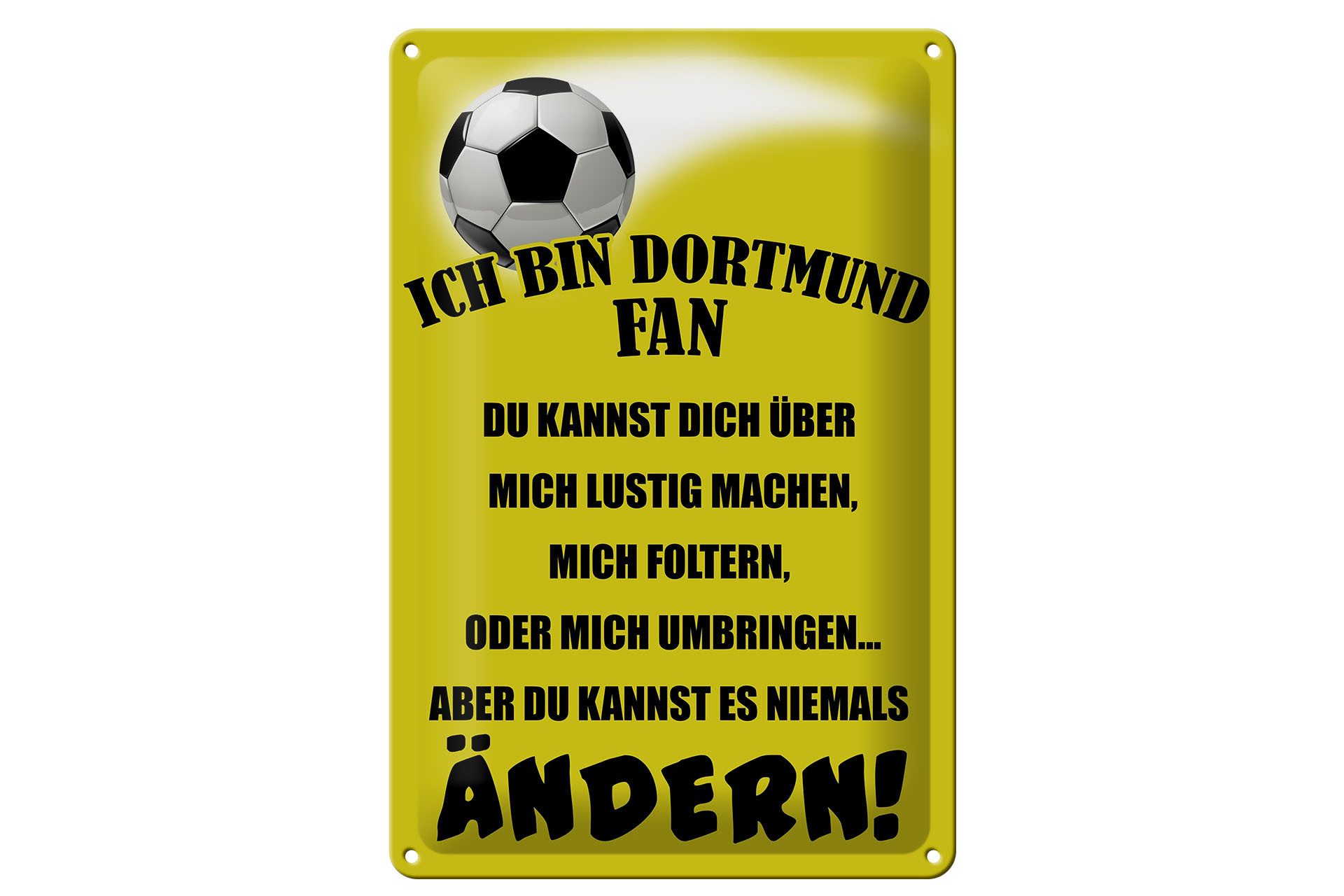 Femer GmbH Metallschild Spruch 20x30cm ich bin Dortmund Fan Fussball, (1 St), gewölbte Oberfläche, abgerundete Ecken, umgeschlagene Kanten