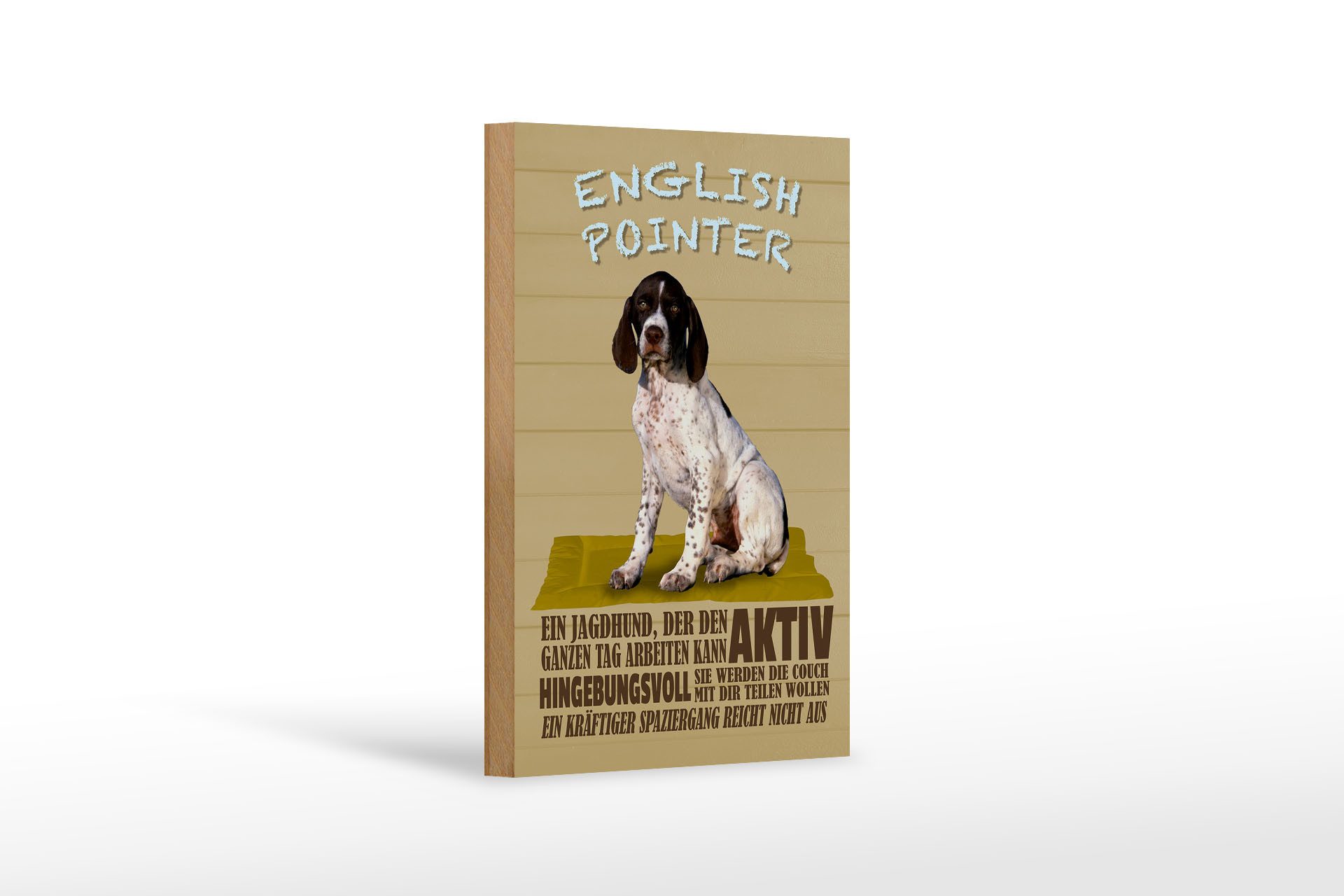 Femer GmbH Holzbild Spruch 12x18 cm English Pointer Jagdhund aktiv, Sprüche Zitate Lustiges (1 St), Glatte Holzfaserplatte (MDF), vorn beschichtet