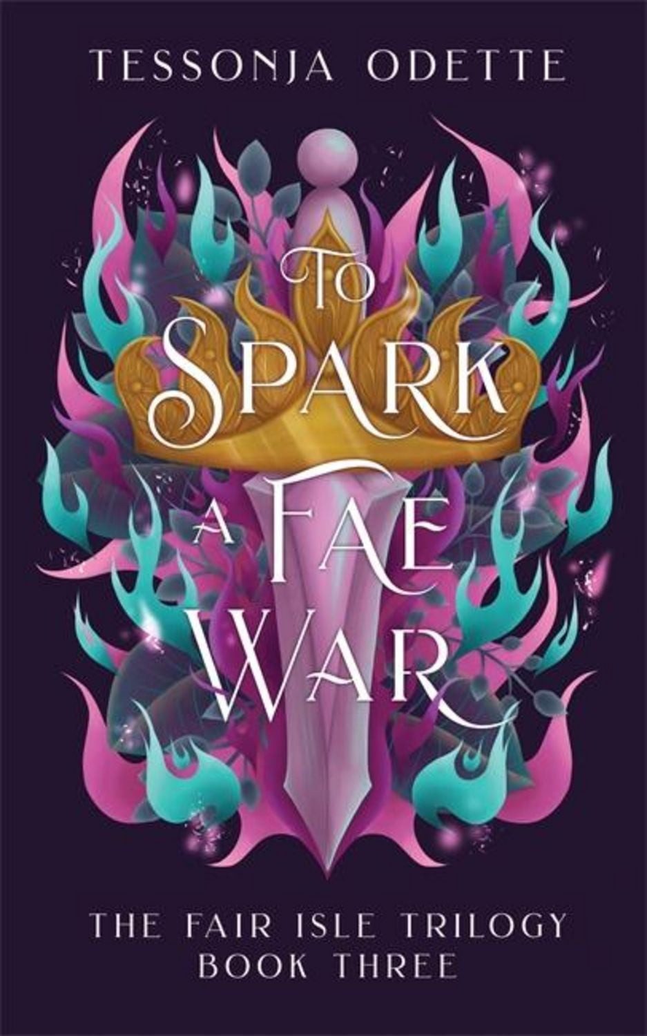 To Spark a Fae War / Tessonja Odette