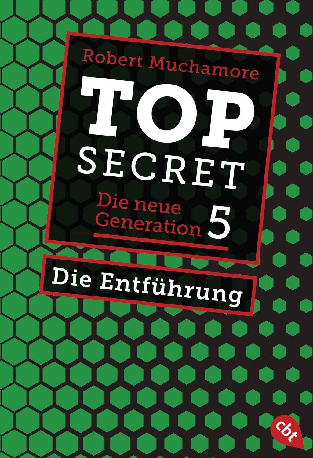 Top Secret. Die Entführung / Robert Muchamore