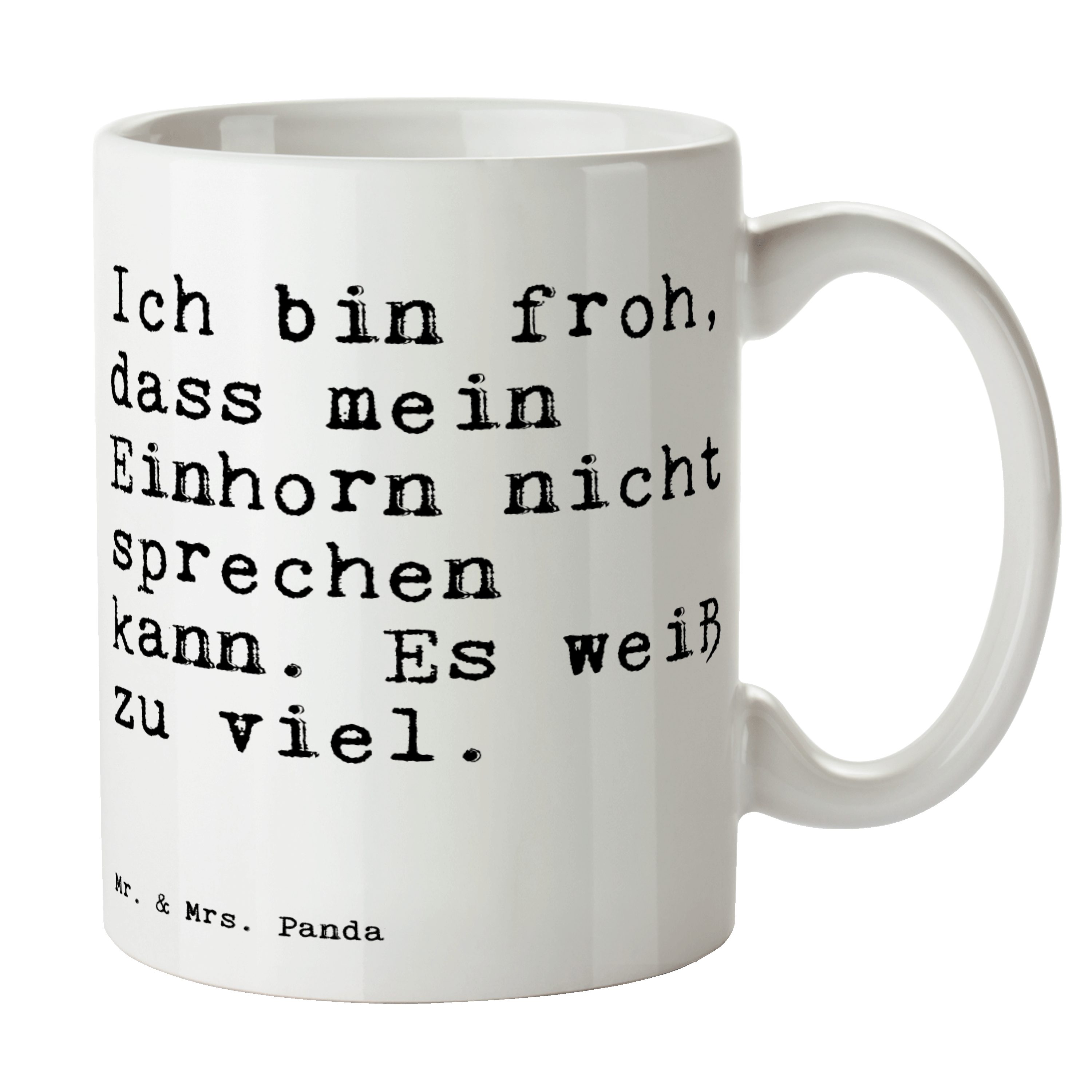 Tasse Sprüche, bin Tasse Mrs. Weiß & Spru, Unicorn, froh, dass... - Mr. Geschenk, Ich Panda Keramik -