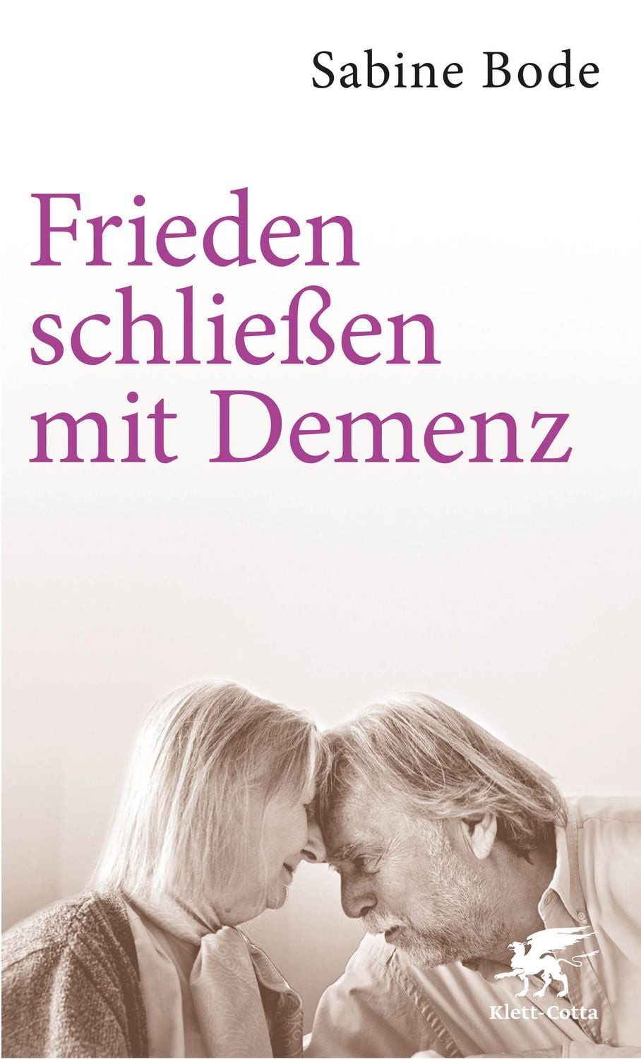 Ratgeber Frieden schließen mit Demenz Sabine Bode