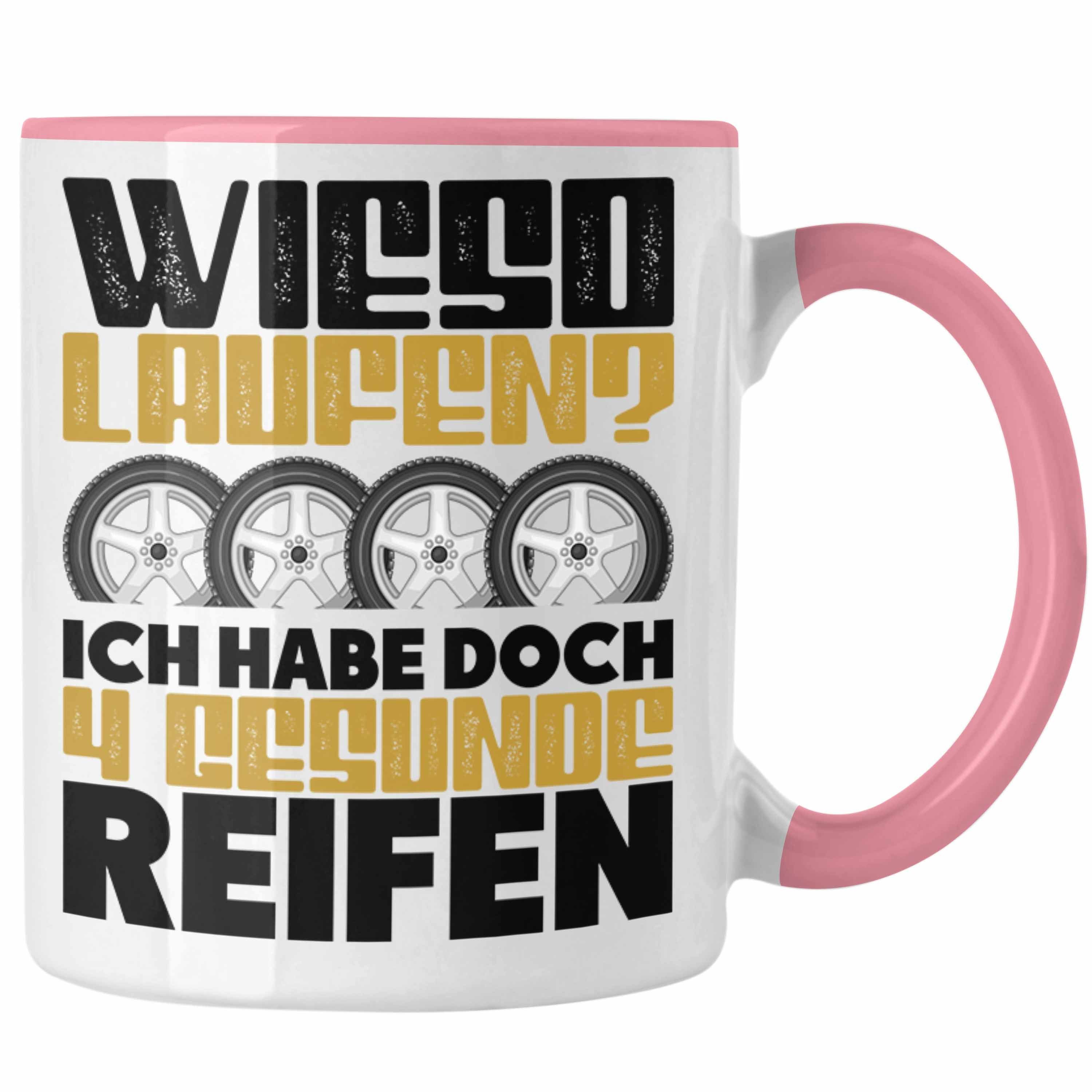 Trendation Auto Rosa Gesunde Tasse Auto-Liebhaber Geschenk Wieso 4 Laufen Reifen Tuner Tasse