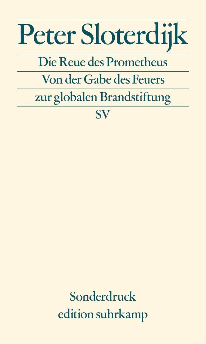 Die Reue des Prometheus Von der Gabe des Feuers zur globalen Brandstif / Peter Sloterdijk, Von der Gabe des Feuers zur globalen Brandstiftung, X