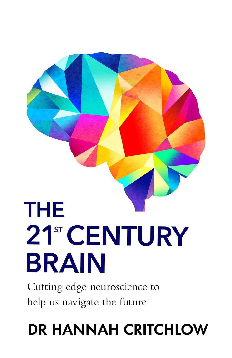 The 21st Century Brain / Hannah Critchlow