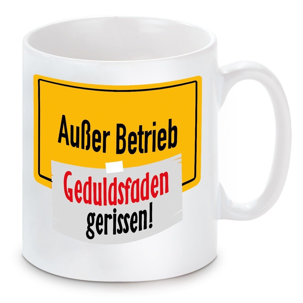 Herzbotschaft Tasse Kaffeebecher mit Motiv Außer Betrieb Geduldsfaden gerissen!, Keramik, Kaffeetasse spülmaschinenfest und mikrowellengeeignet