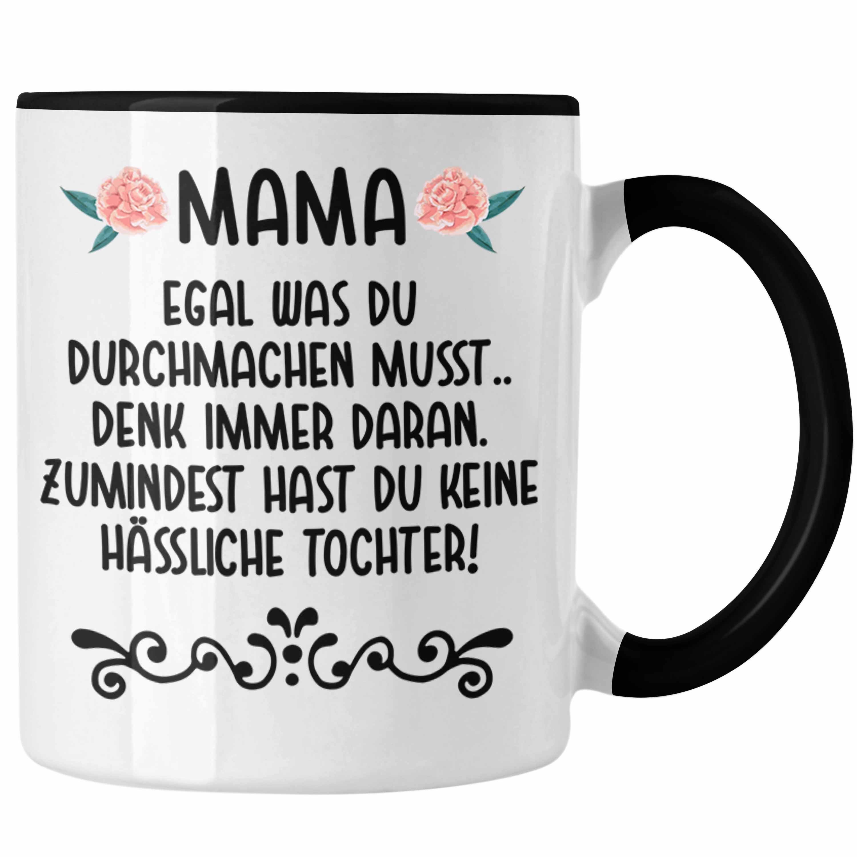 Geschenk Tochter Hässliche Sprüche Tasse - Kaffeetasse Muttertagsgeschenk Geschenk Trendation von Lustig Spruch Mama Muttertag Schwarz Trendation Tasse Tochter für Keine - -