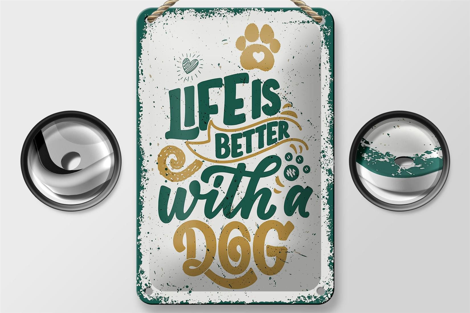 Femer GmbH Metallschild Spruch Life is better with a Dog Deko 12x18cm Schild, (1 St), gewölbte Oberfläche, abgerundete Ecken, umgeschlagene Kanten