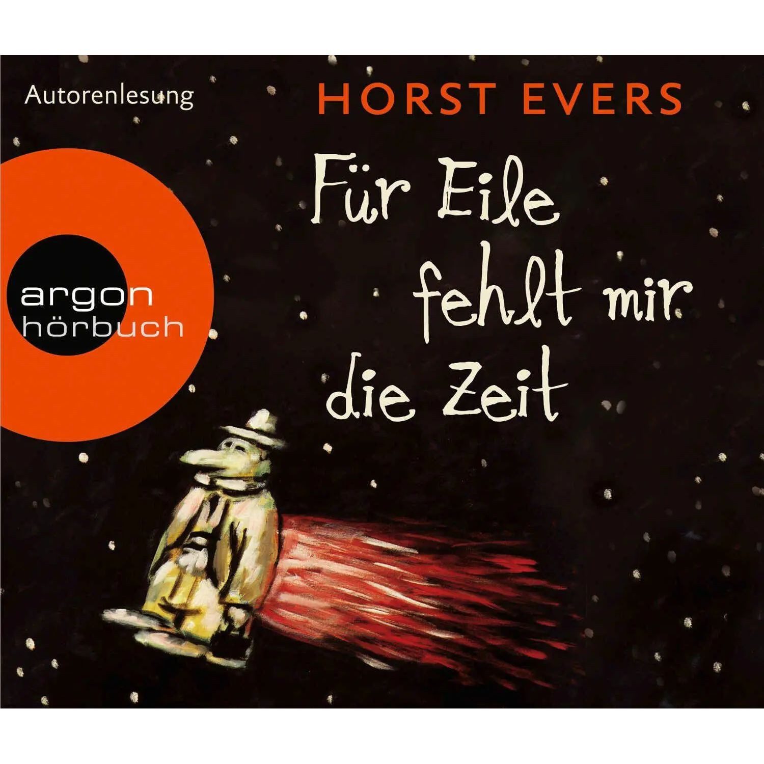 Argon Verlag Hörspiel Für Eile fehlt mir die Zeit
