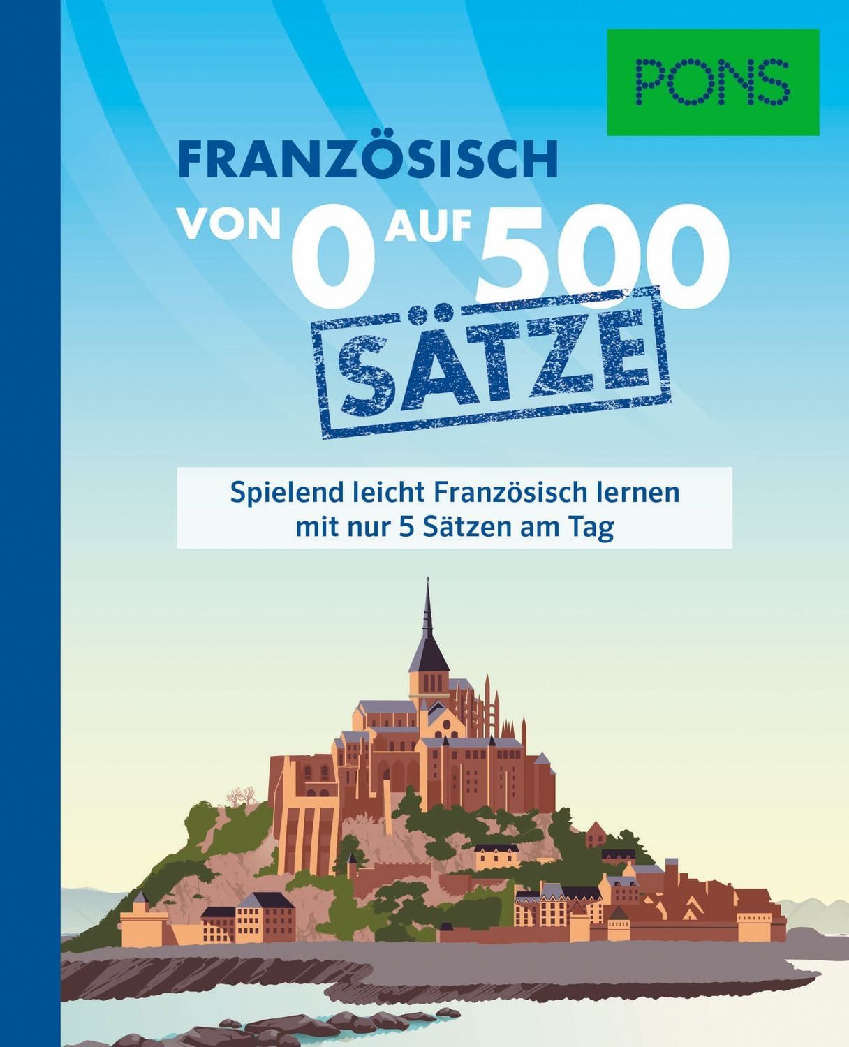 PONS Von 0 auf 500 Sätze Französisch / diverse