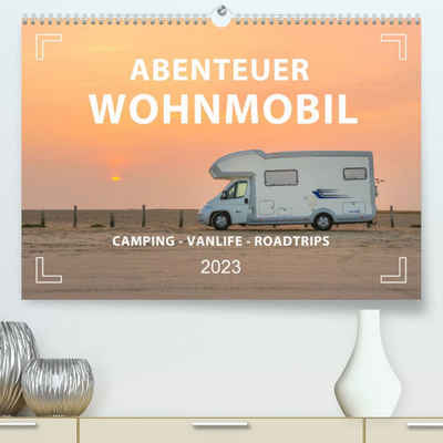 CALVENDO Wandkalender Abenteuer Wohnmobil - Camping, Vanlife, Roadtrips (Premium, hochwertiger DIN A2 Wandkalender 2023, Kunstdruck in Hochglanz)