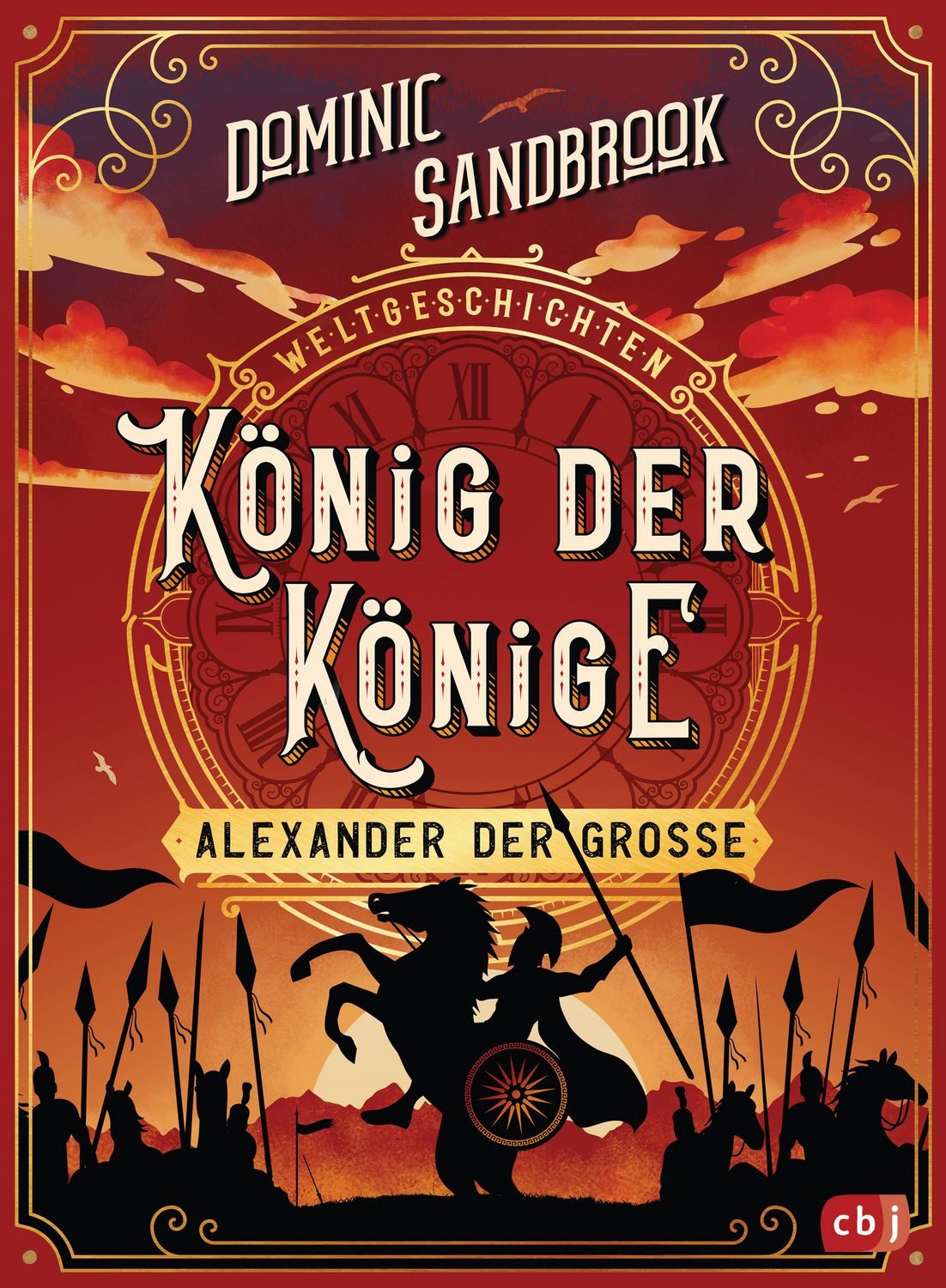 Weltgeschichte(n) - König der Könige: Alexander der Große / Dominic Sandbrook