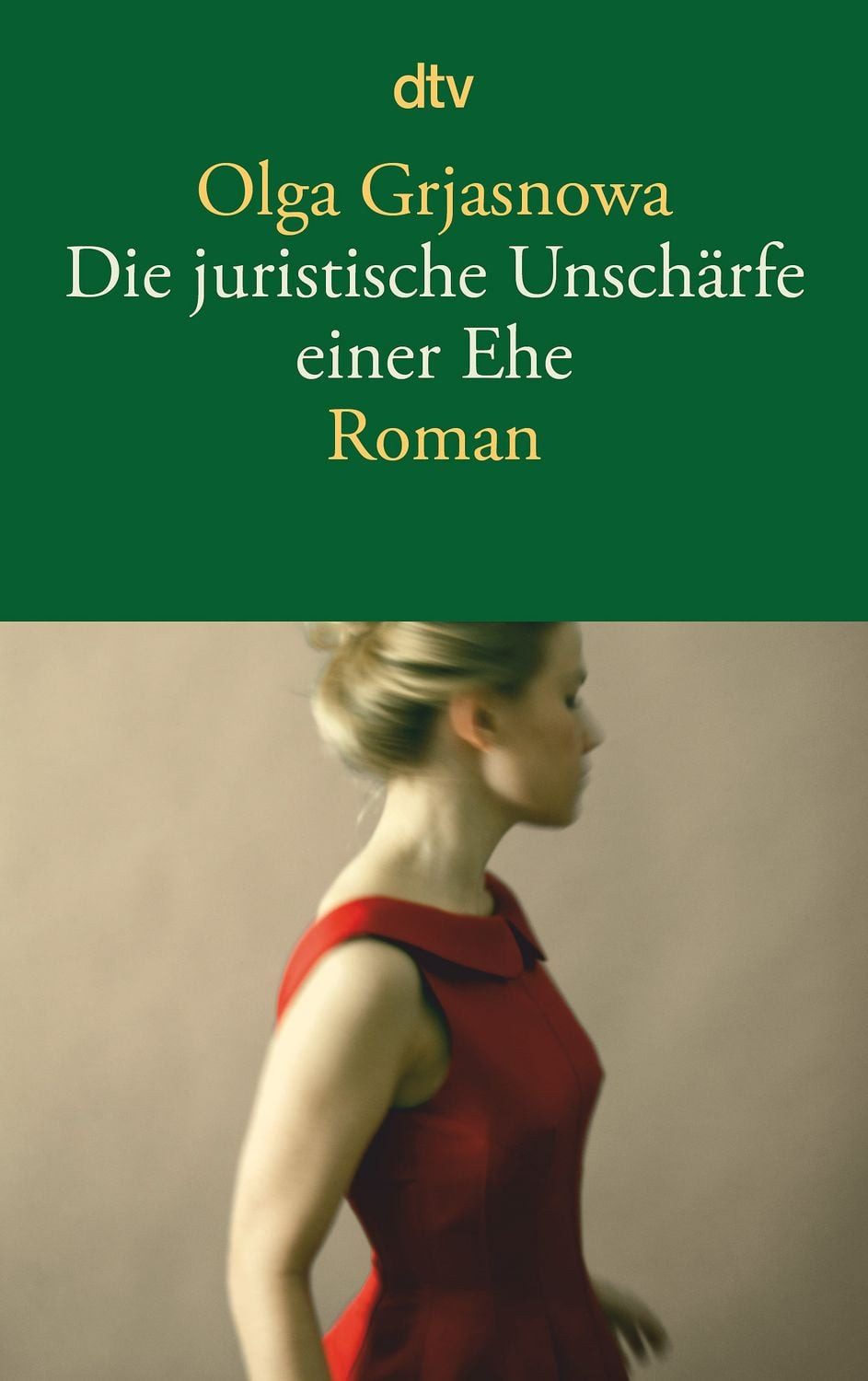 Die juristische Unschärfe einer Ehe / Olga Grjasnowa