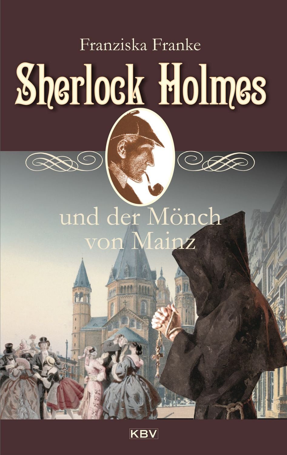 Sherlock Holmes und der Mönch von Mainz / Franziska Franke