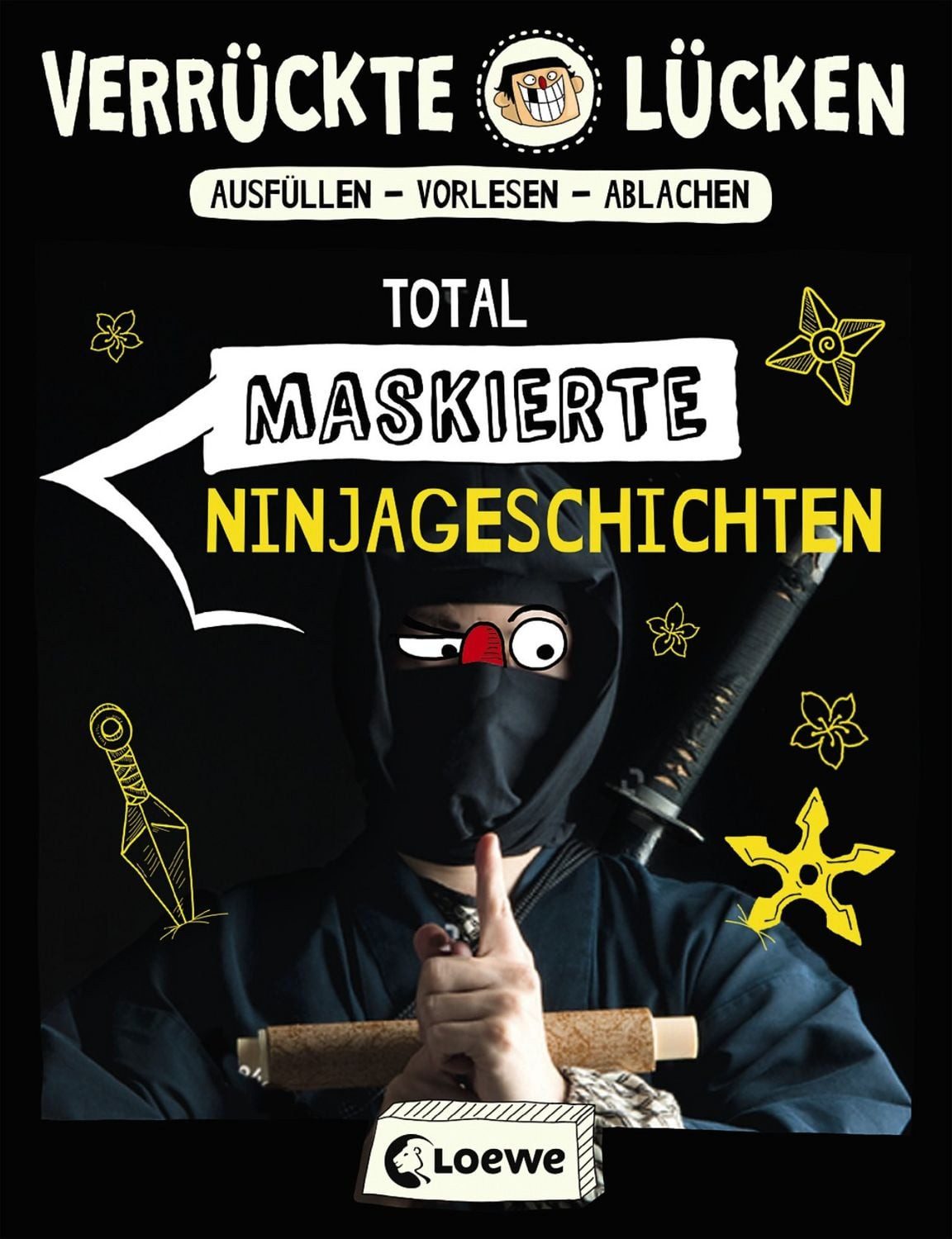 Kinderbuch Verrückte Lücken - Total maskierte Ninjageschichten Wortspiele für Kin Jens Schumacher
